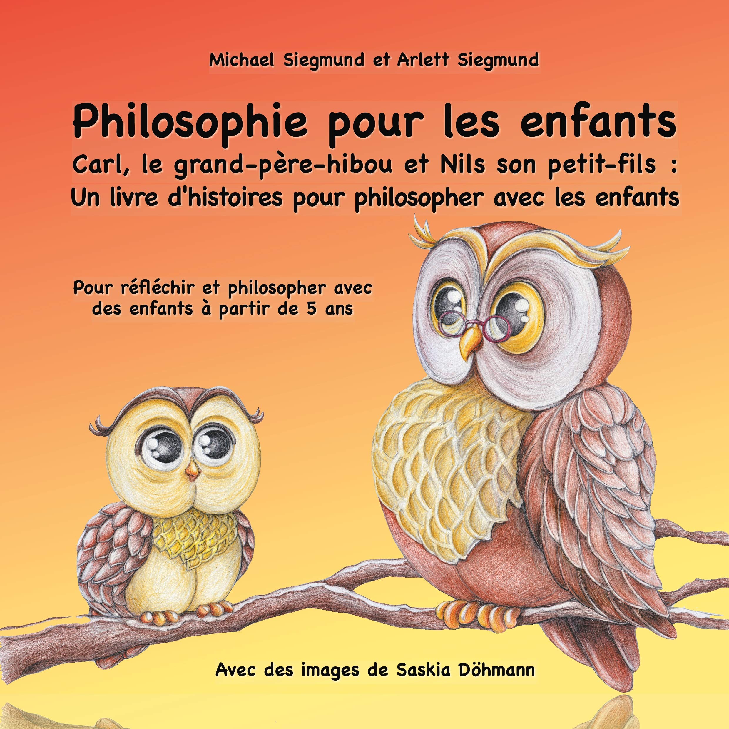 Philosophie pour les enfants. Carl, le grand-père-hibou et Nils son petit-fils : Un livre d'histoires pour philosopher avec les enfants: Pour ... avec des enfants à partir de 5 ans book