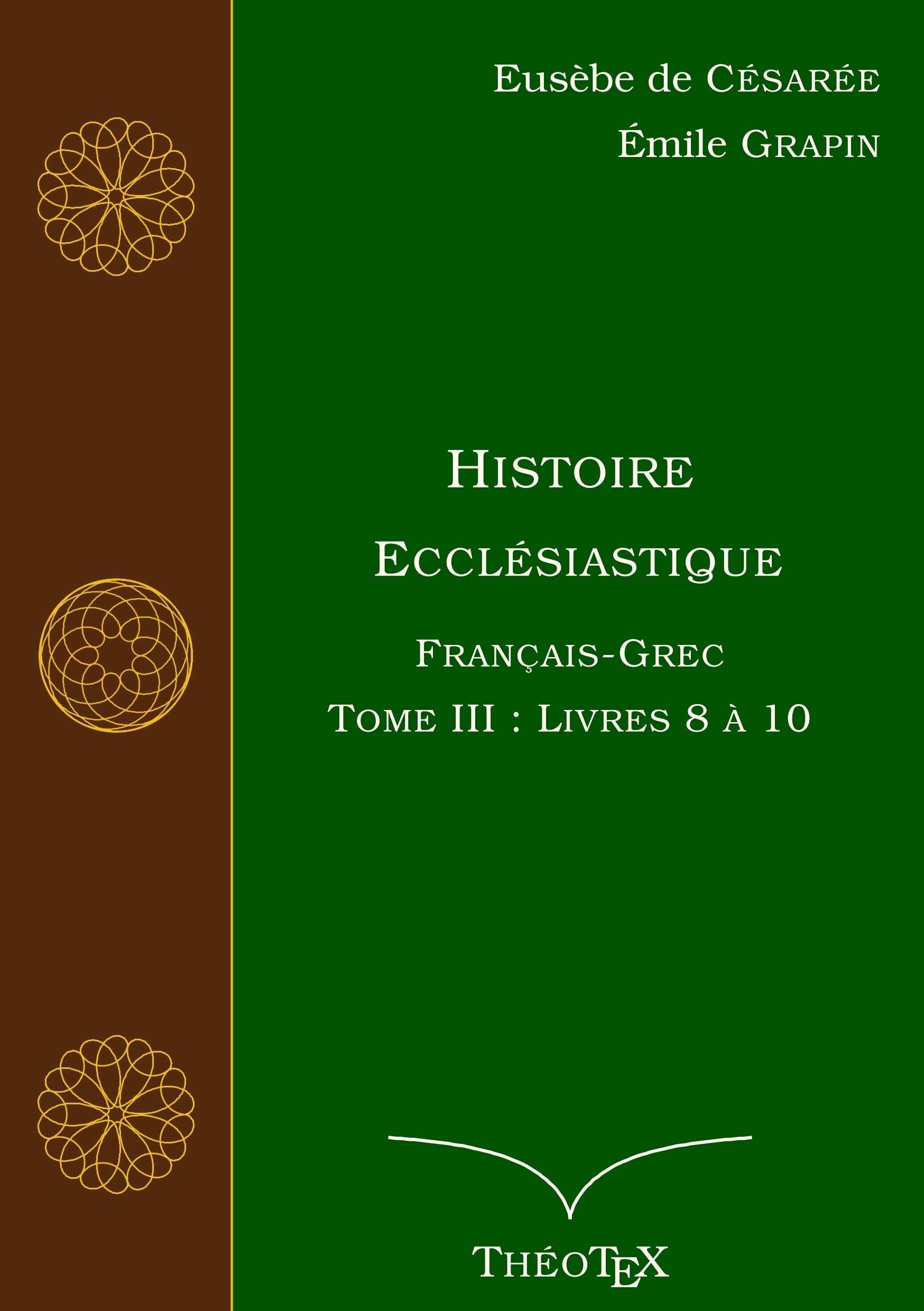 Histoire Ecclésiastique, Français-Grec, Tome 3: Livres 8 à 10 book