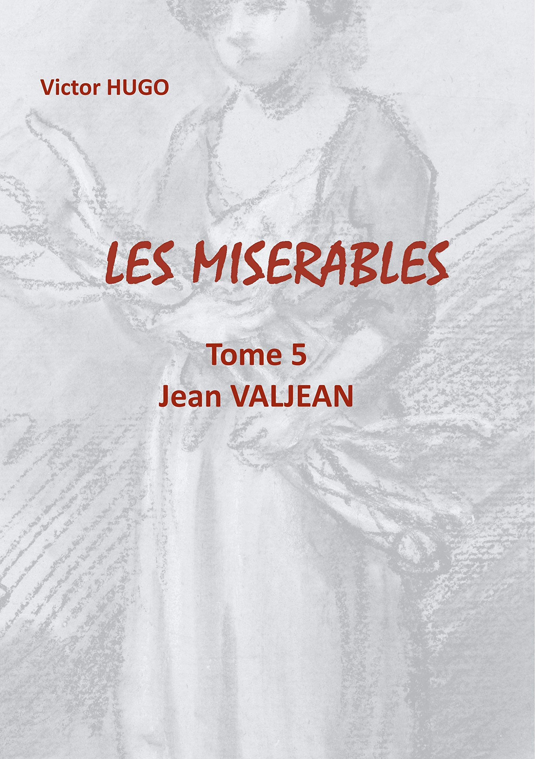 Les Misérables: Tome 5 Jean Valjean book