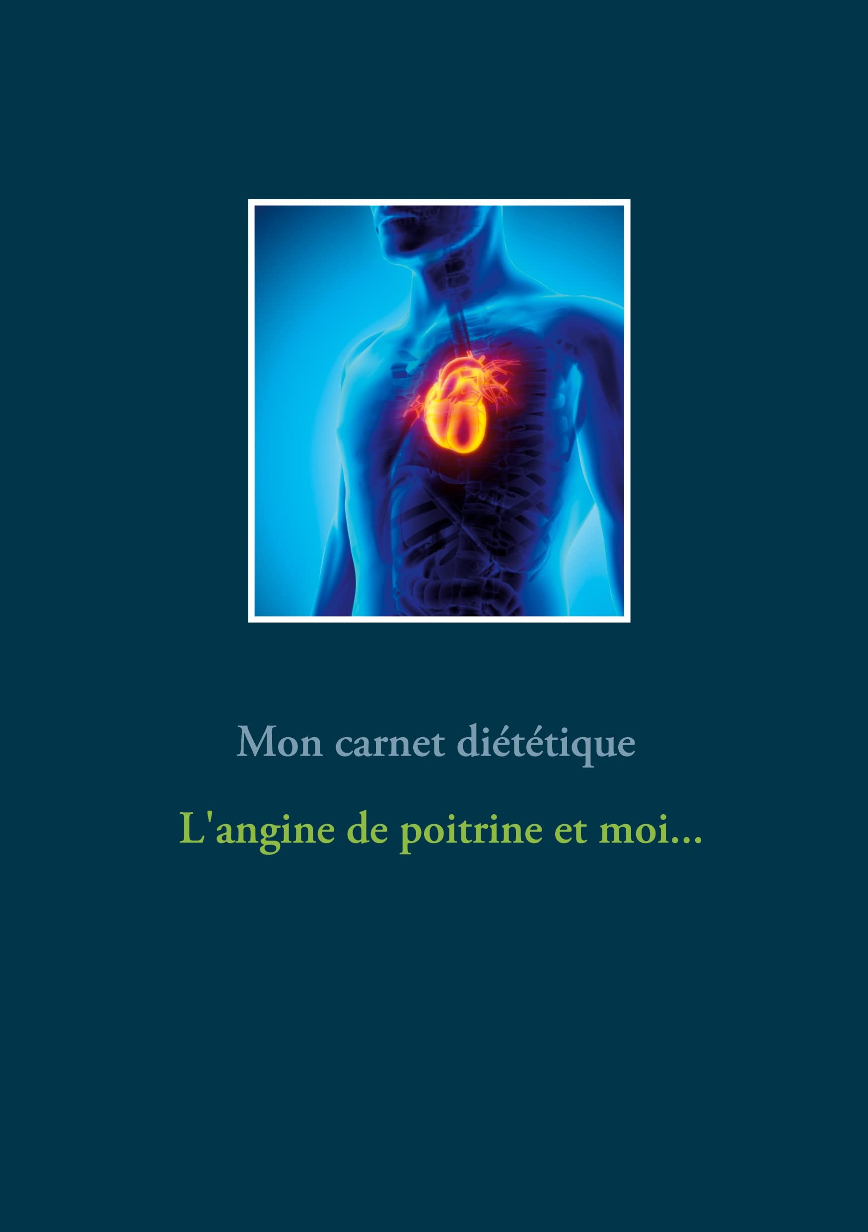 Mon carnet diététique : l'angine de poitrine et moi... book