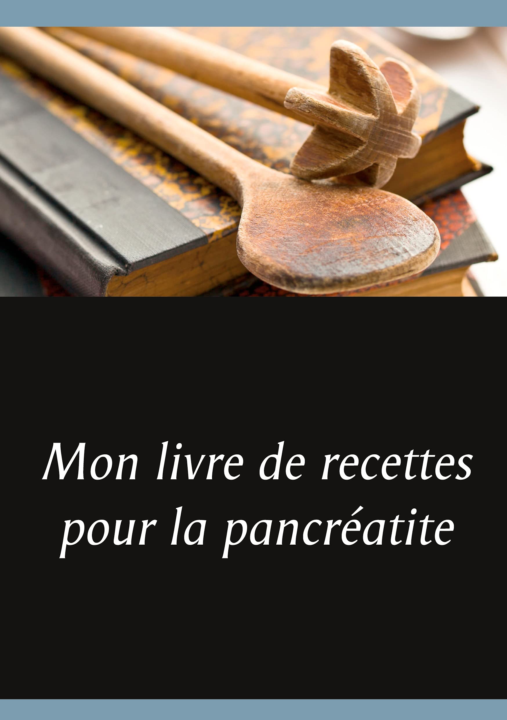 Mon livre de recettes pour la pancréatite book