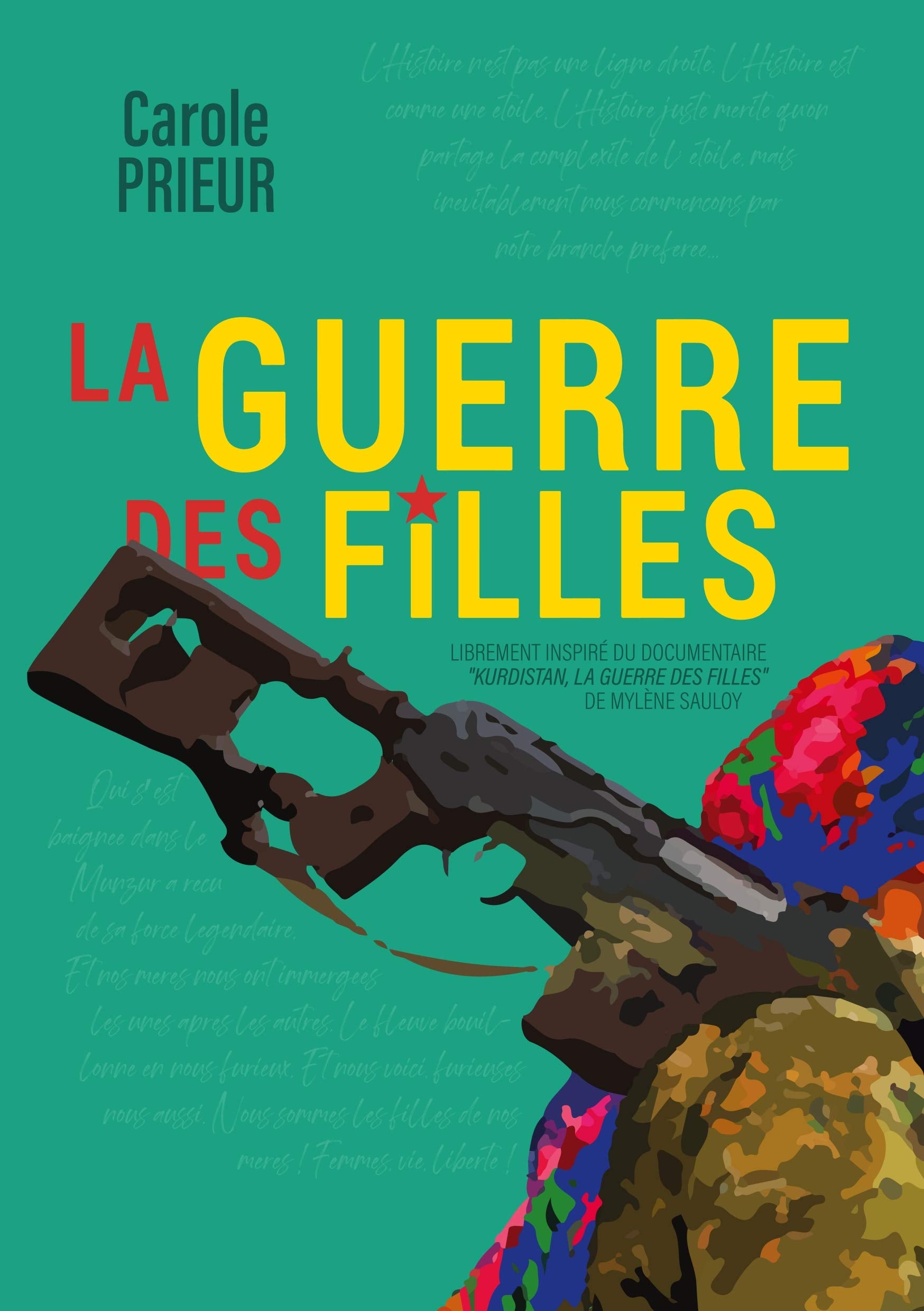 La guerre des filles: Librement inspiré du documentaire "Kurdistan, la guerre des filles" de Mylène Sauloy Drama