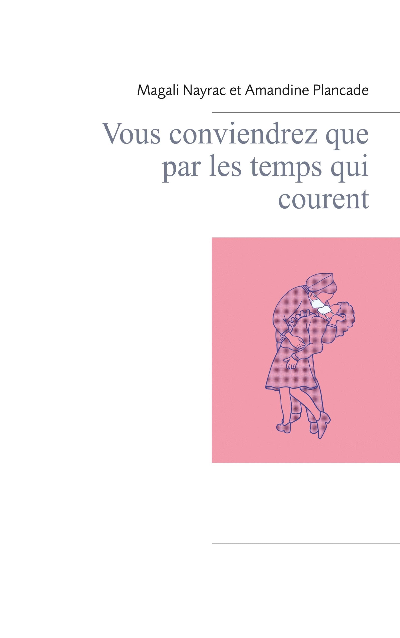 Vous conviendrez que par les temps qui courent book