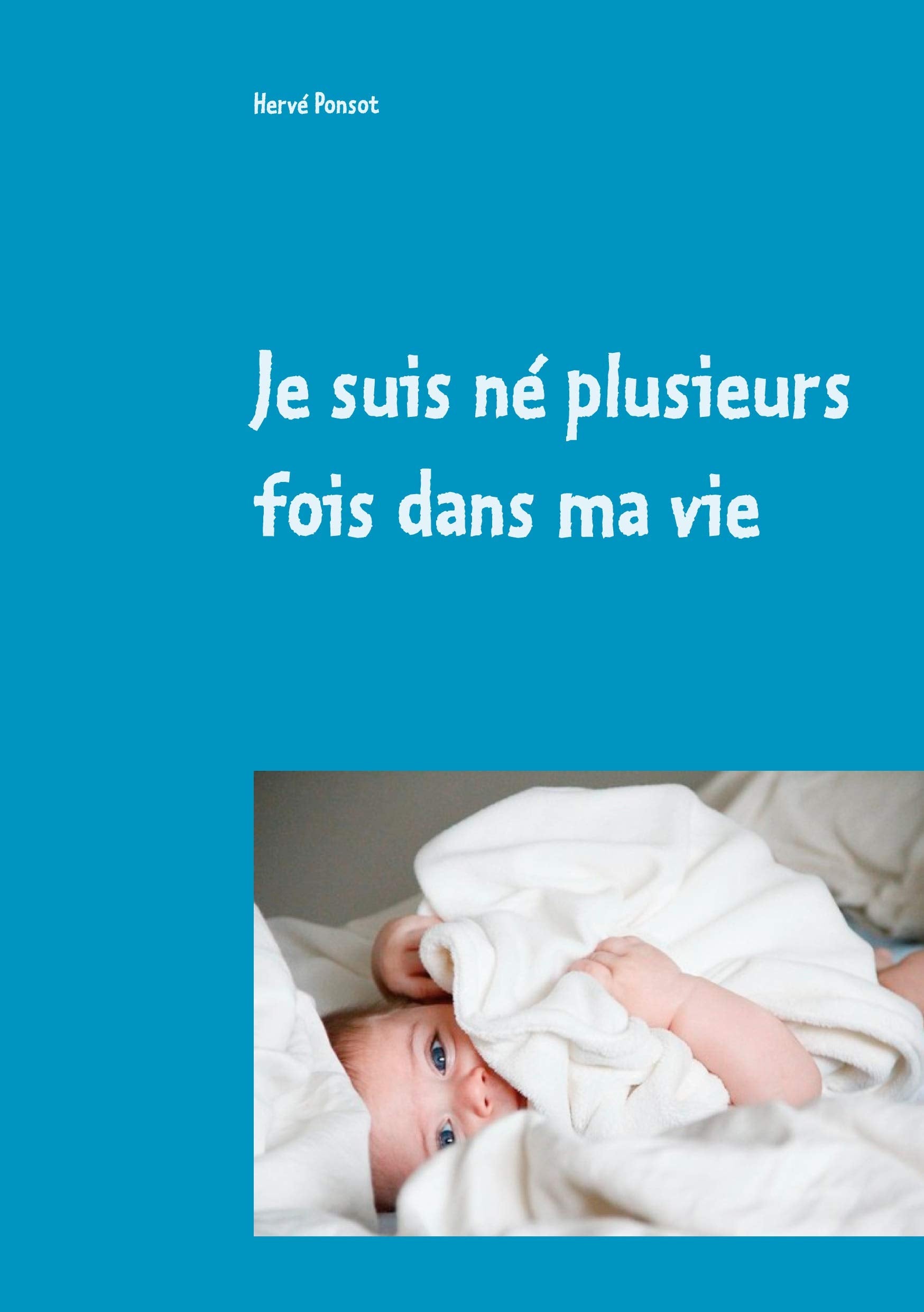 Je suis né plusieurs fois dans ma vie book
