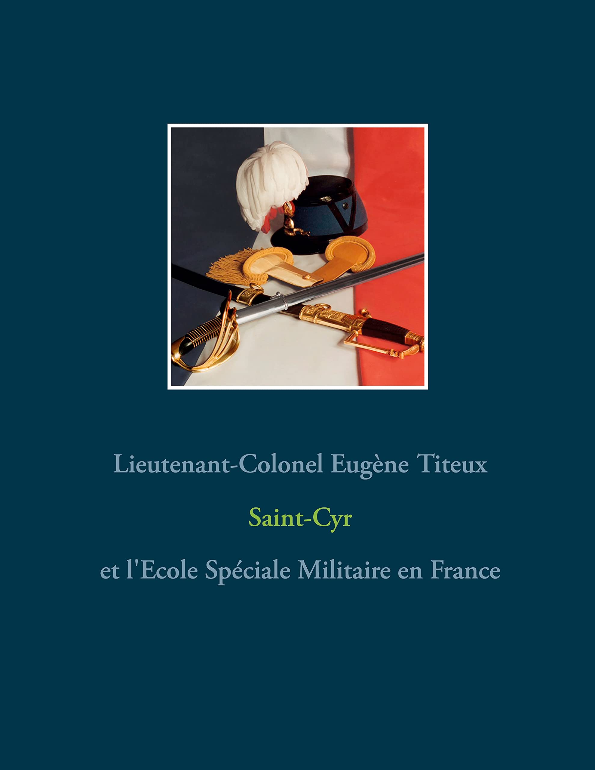 Saint-Cyr (tome 2/2): et l'Ecole Spéciale Militaire en France Law