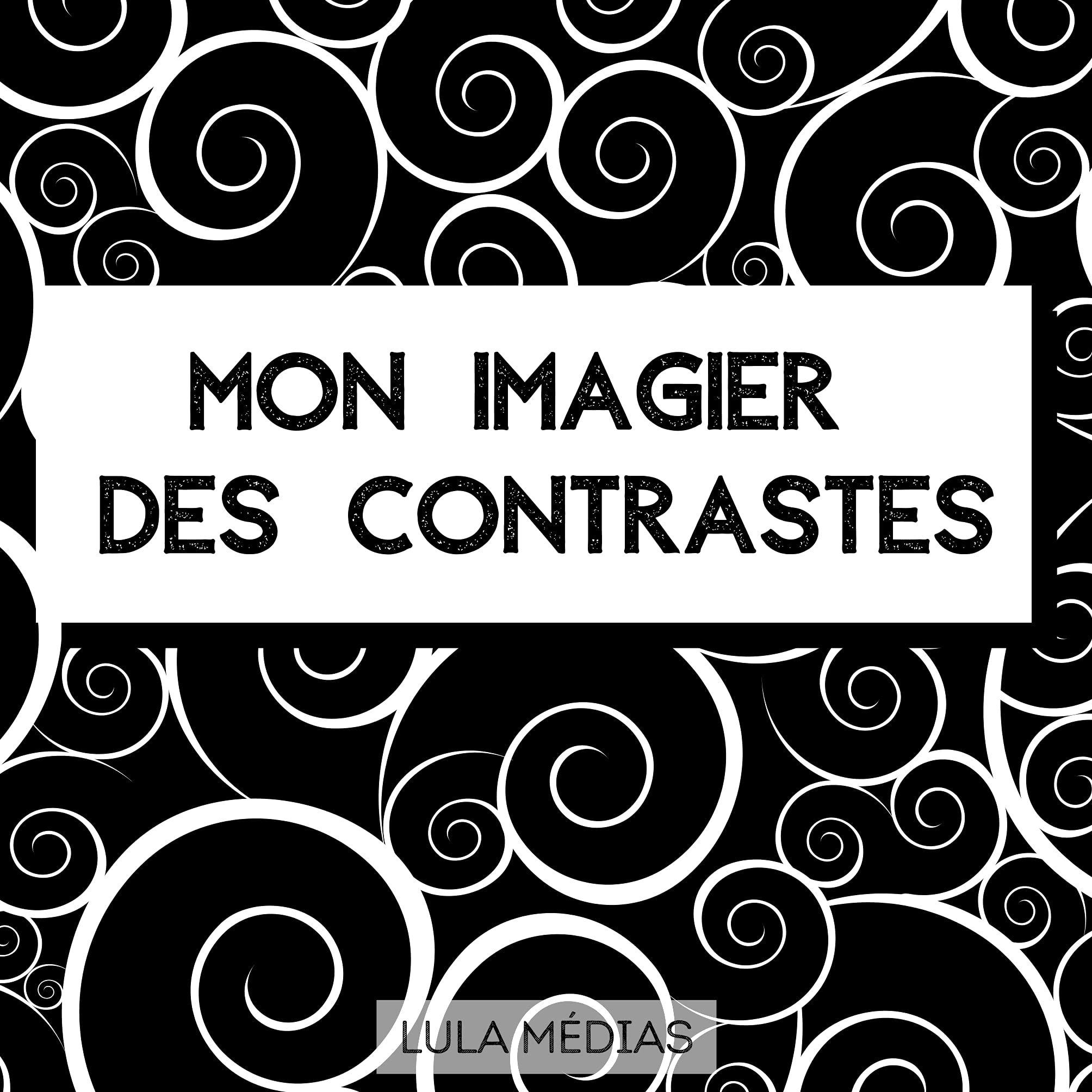 Mon imagier des contrastes: Images en noir et blanc pour les bébés book