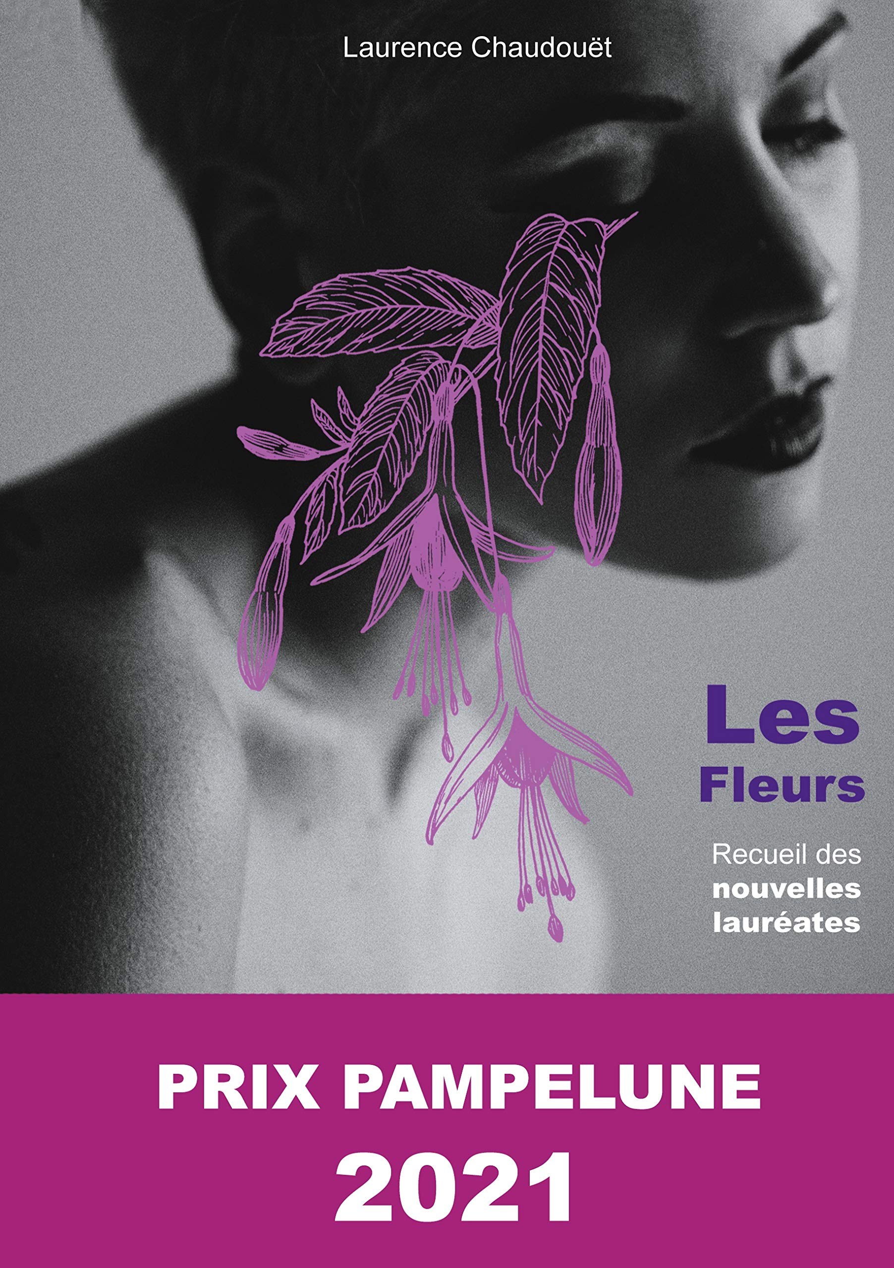 Les fleurs: Lauréate du Prix Pampelune 2021 Essays & Short Stories