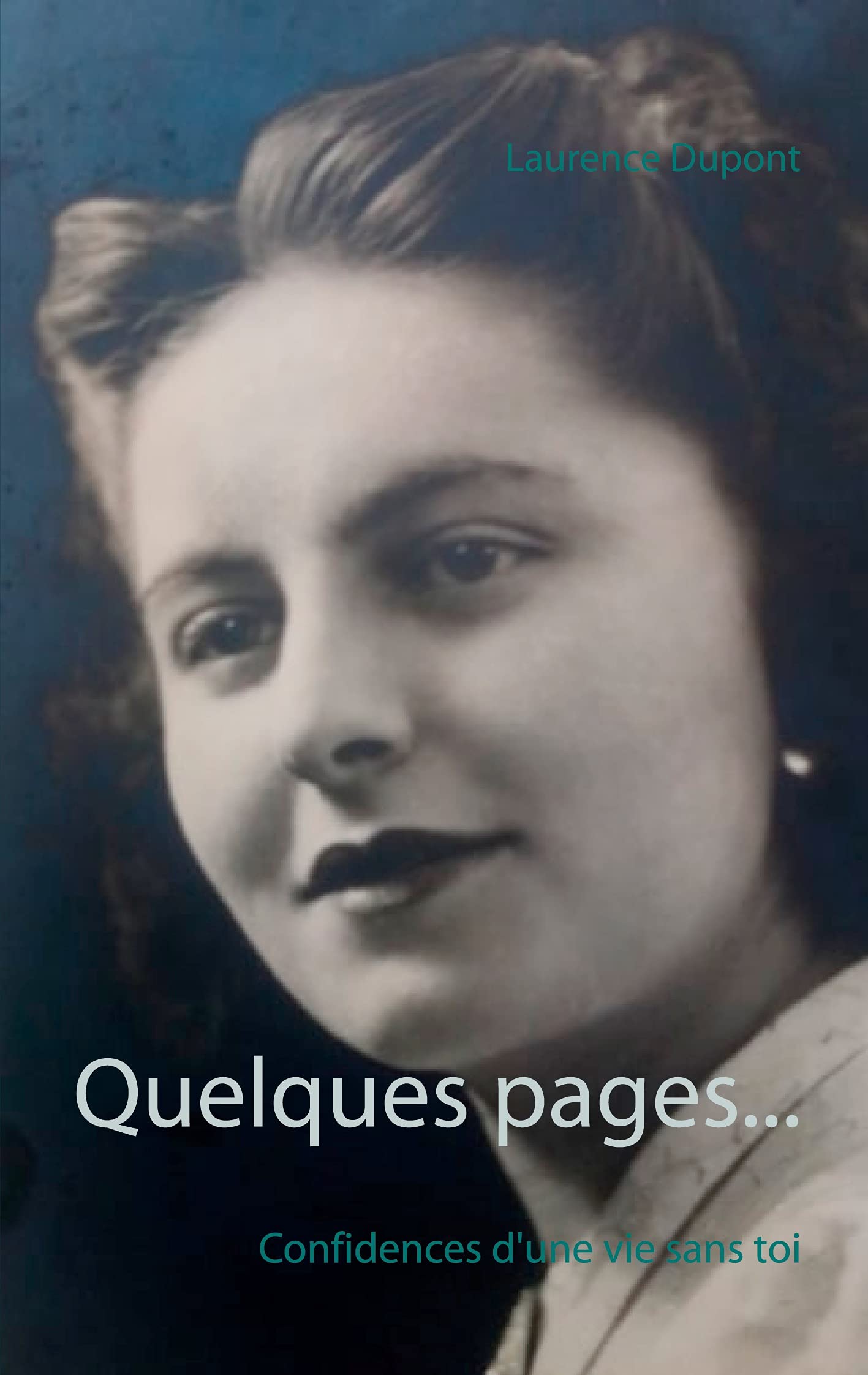 Quelques pages...: Confidences d'une vie sans toi book