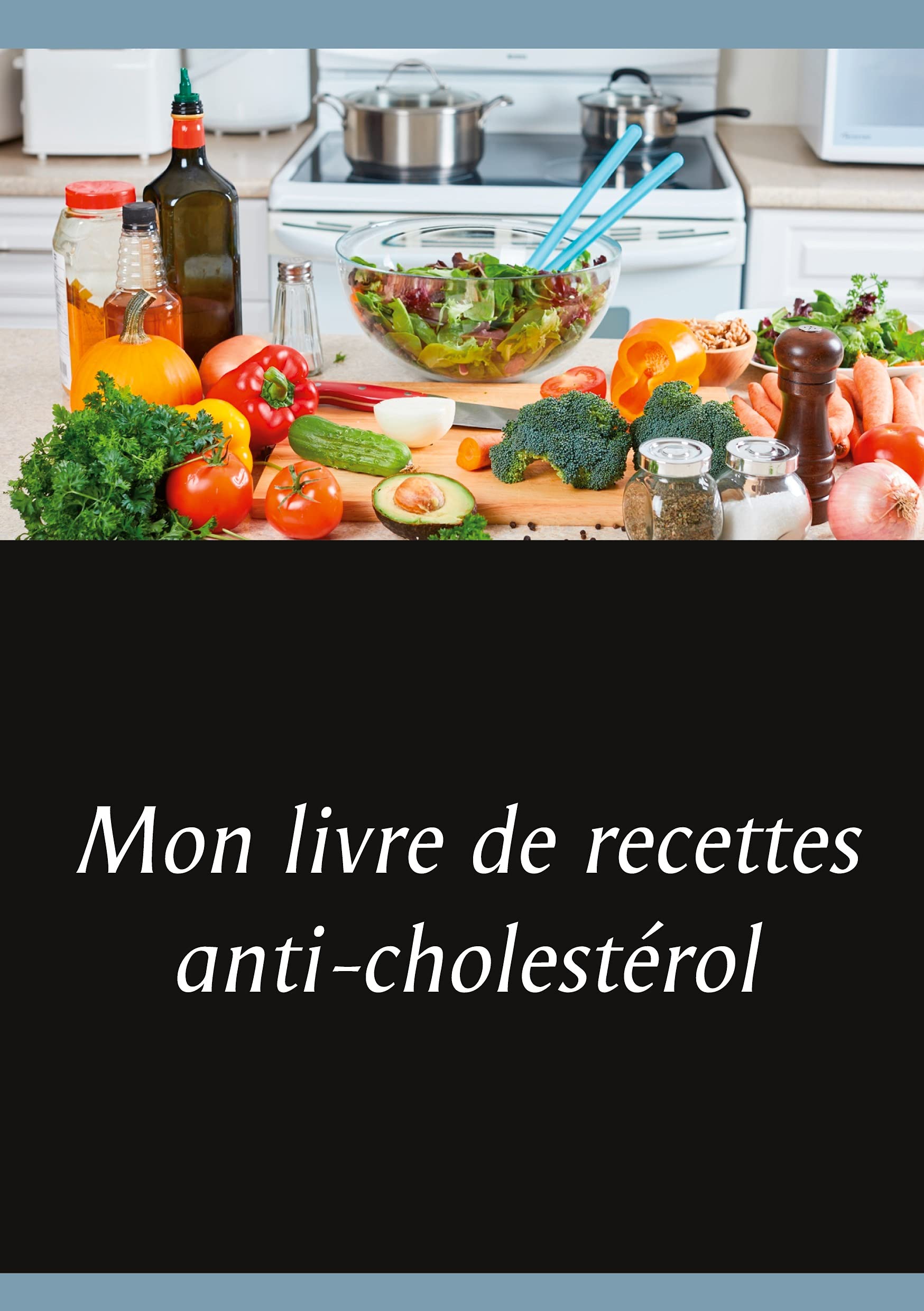Mon livre de recettes anti-cholestérol book