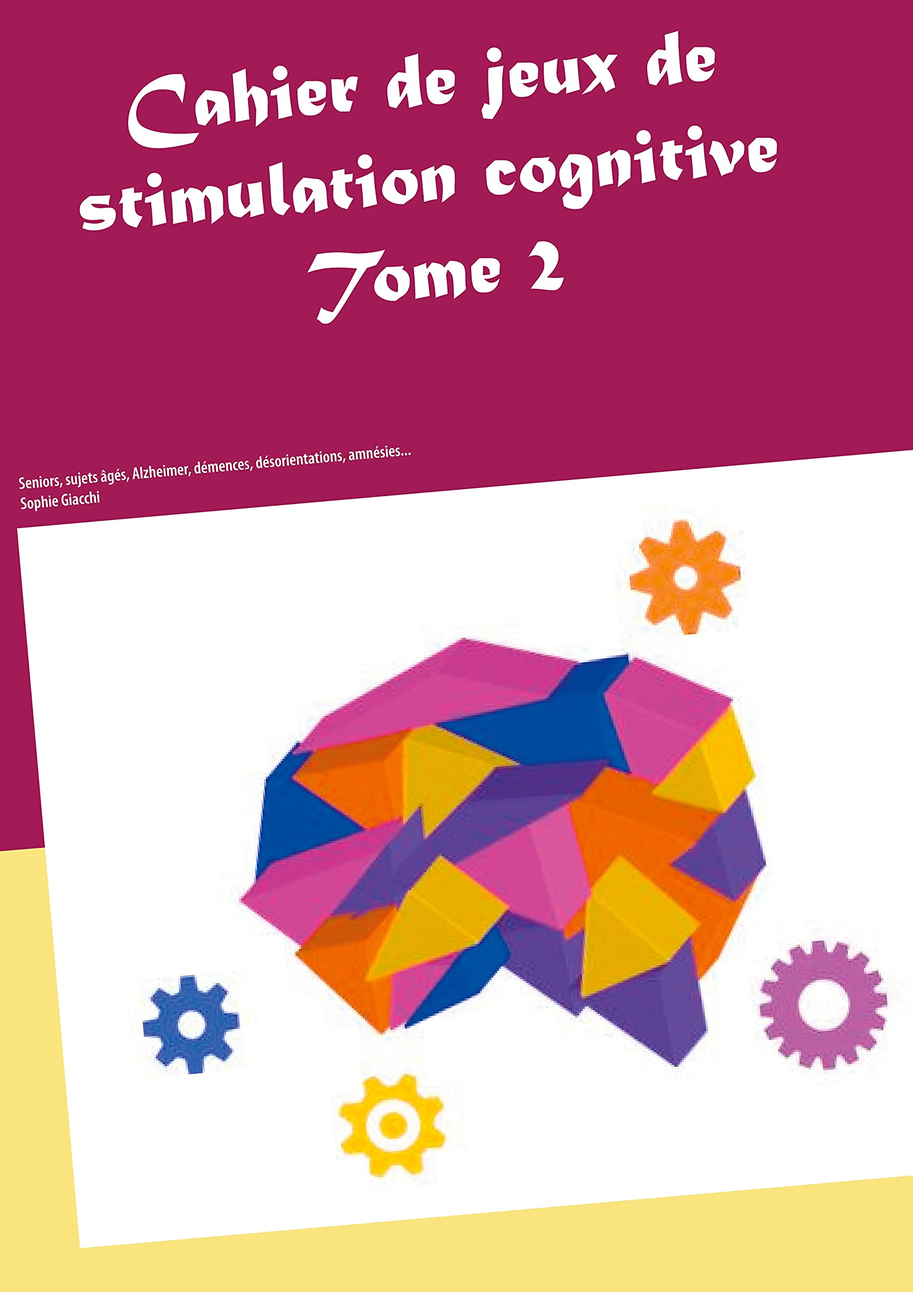 Cahier de jeux de stimulation cognitive: Tome 2 Medicine