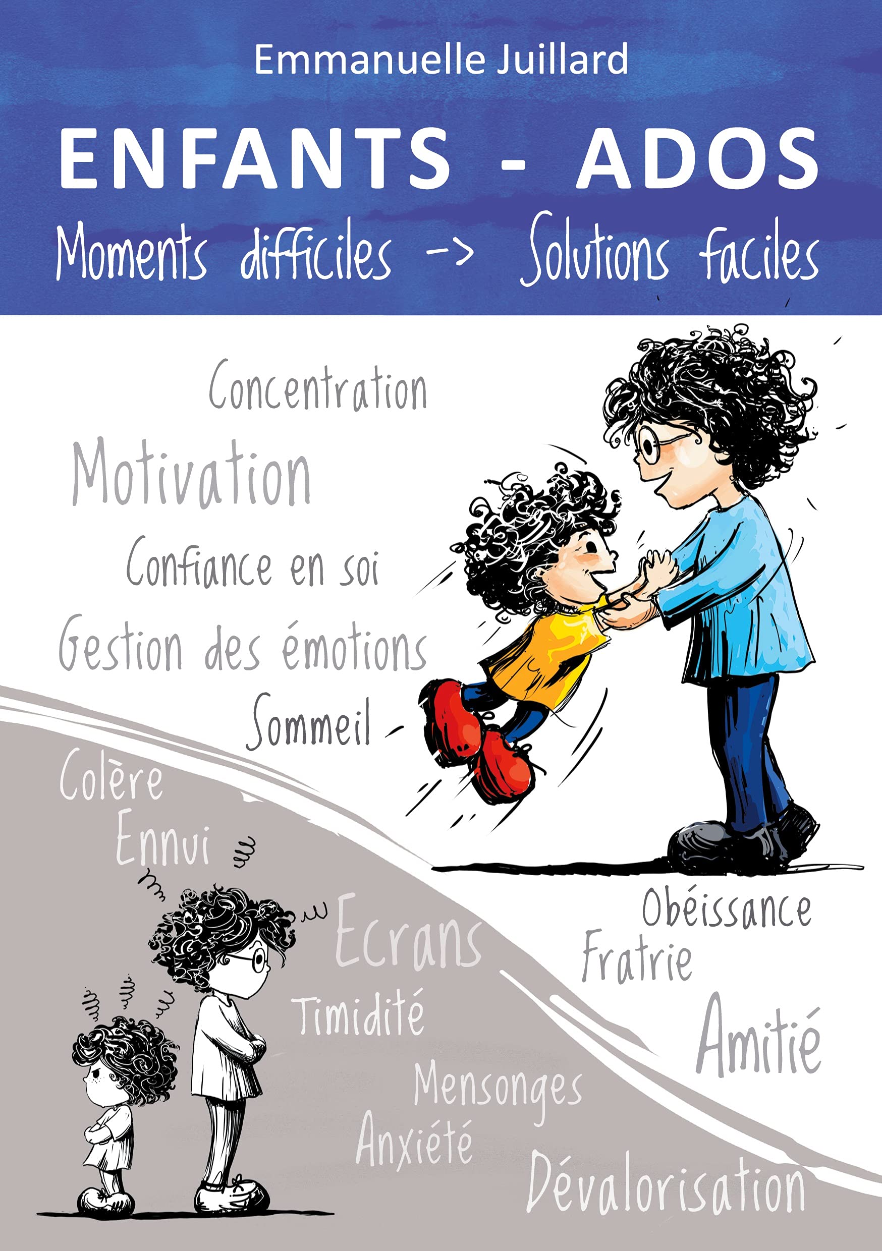 ENFANTS ET ADOS - Moments difficiles, Solutions faciles Education & Training