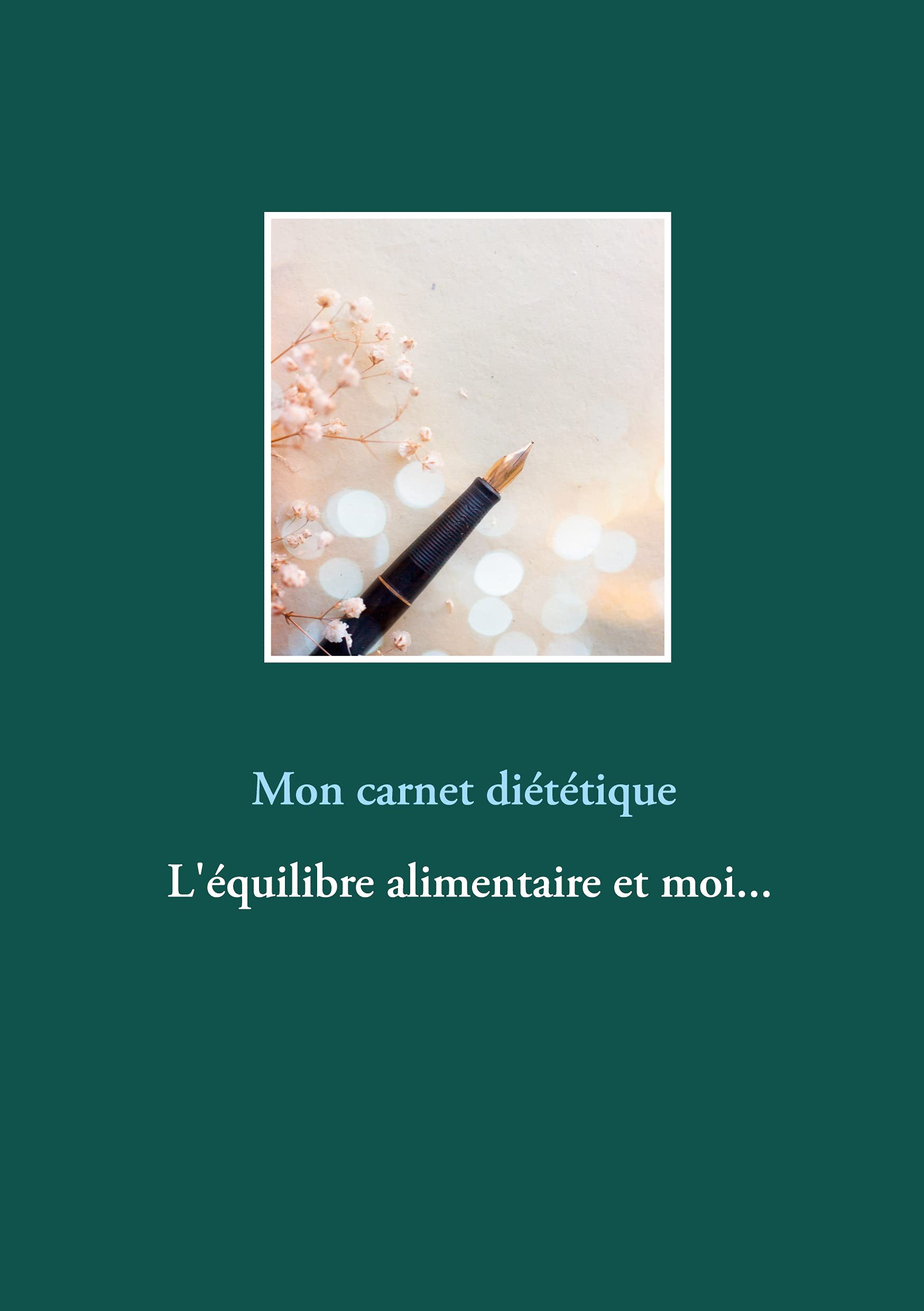 Mon carnet diététique : l'équilibre alimentaire et moi... book