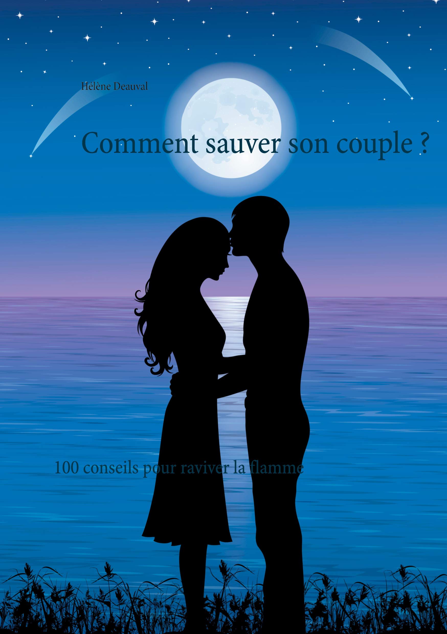 Comment sauver son couple ?: 100 conseils pour raviver la flamme book