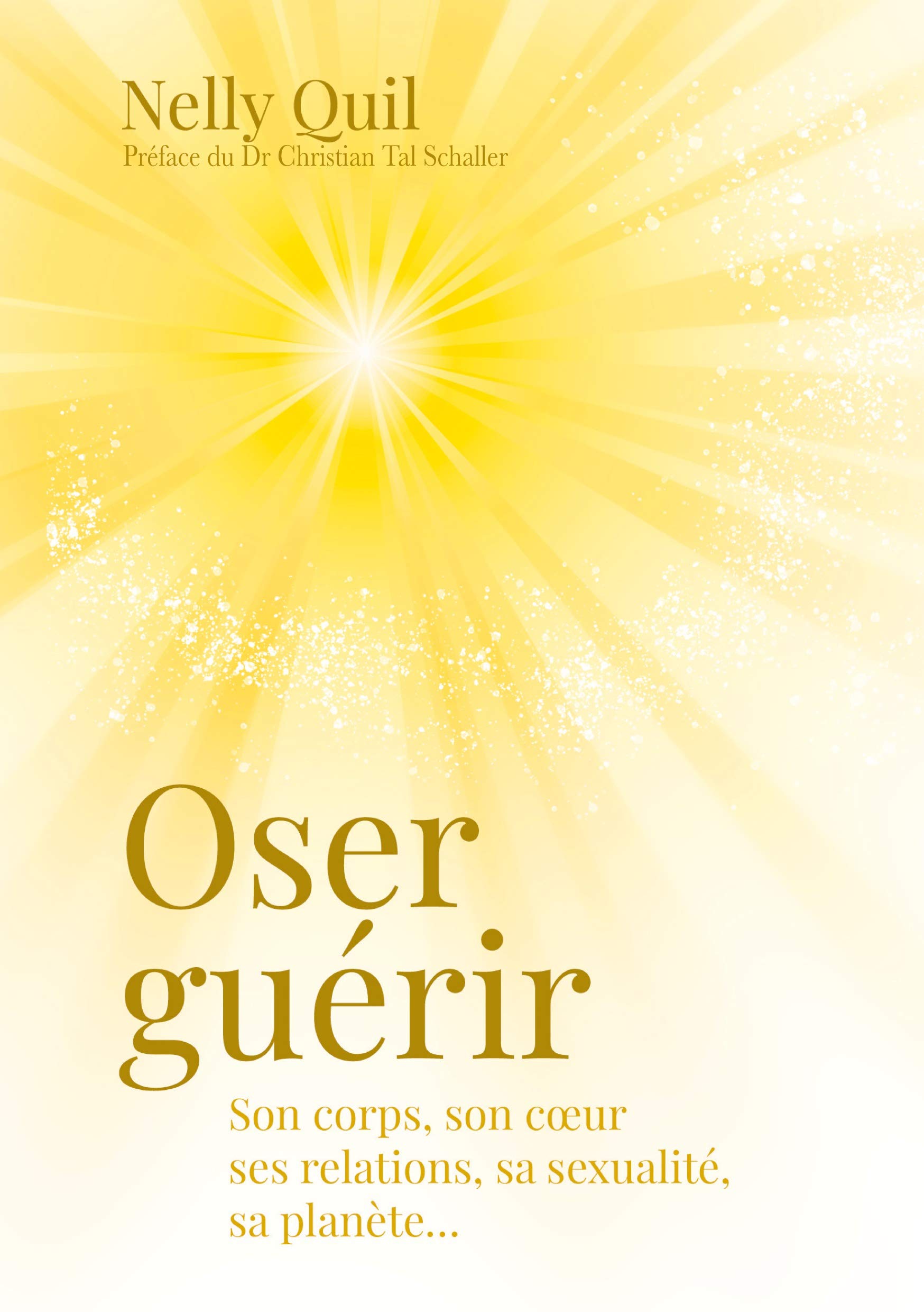 Oser guérir: Son corps, son coeur, ses relations, sa sexualité, sa planète... book