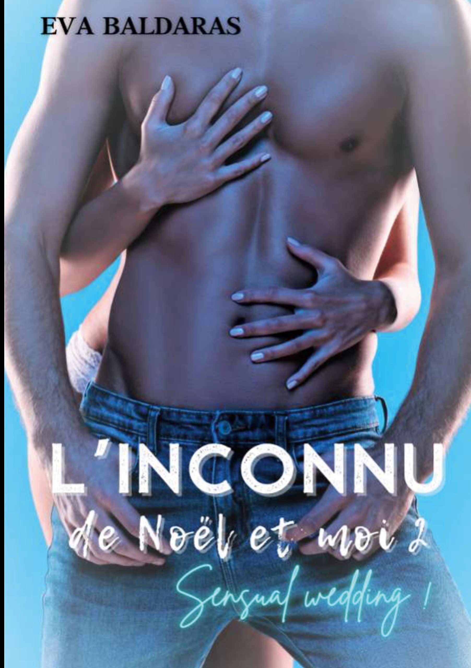 L'inconnu de Noël et moi 2: Sensual wedding ! book