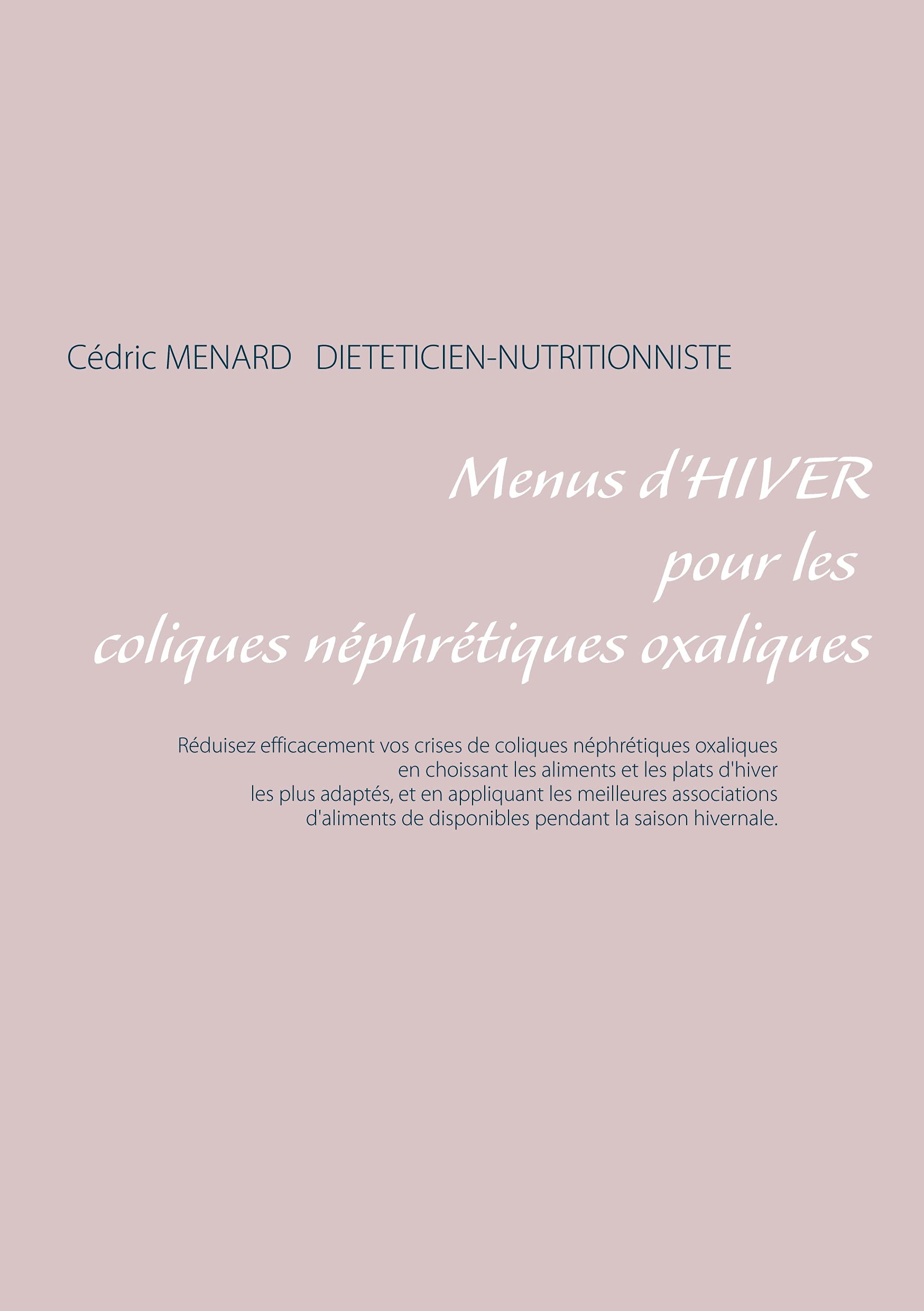 Menus d'hiver pour les coliques néphrétiques oxaliques (Savoir quoi manger tout simplement...) Leisure, Home & Garden