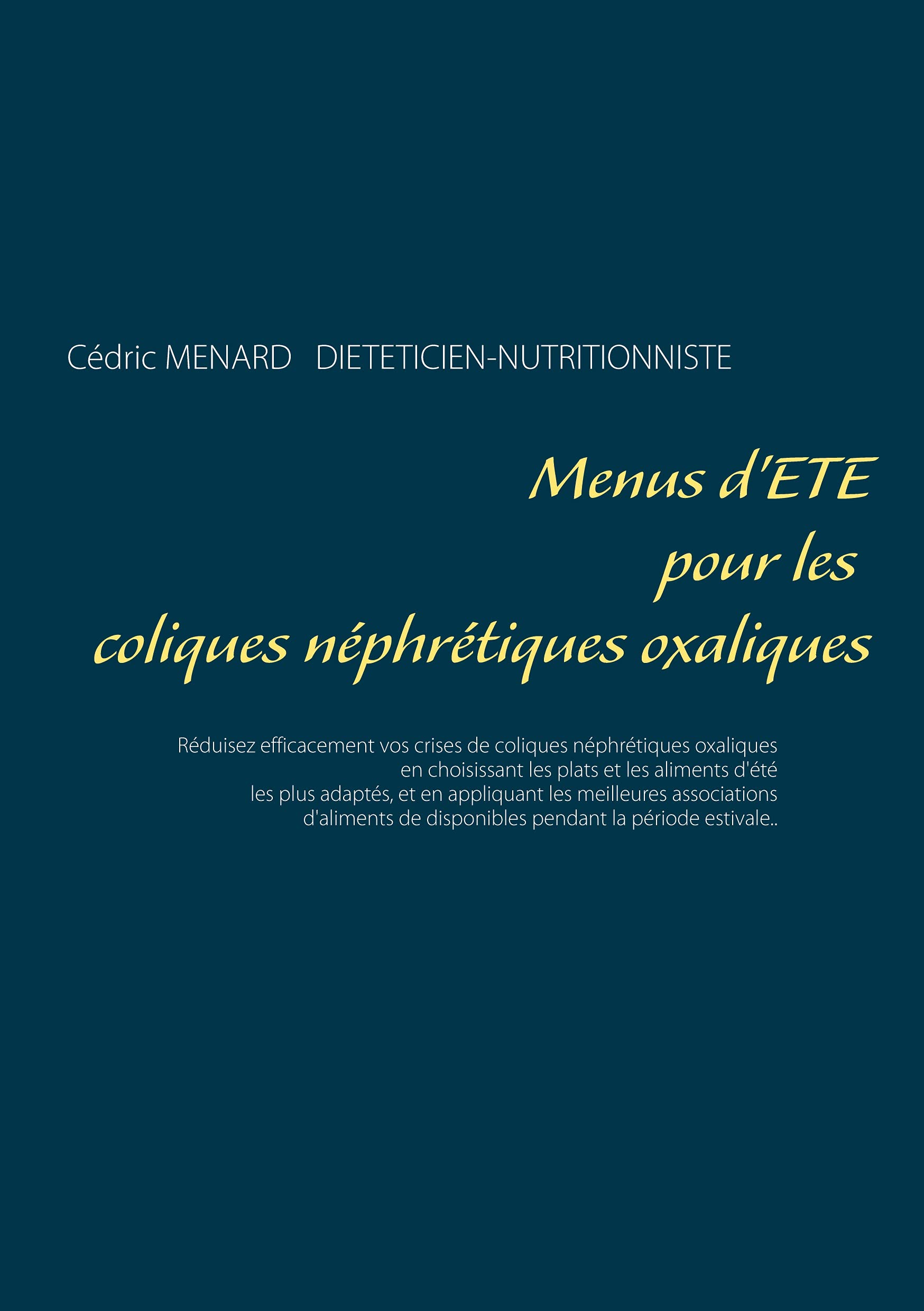 Menus d'été pour les coliques néphrétiques oxaliques (Savoir quoi manger tout simplement...) Leisure, Home & Garden