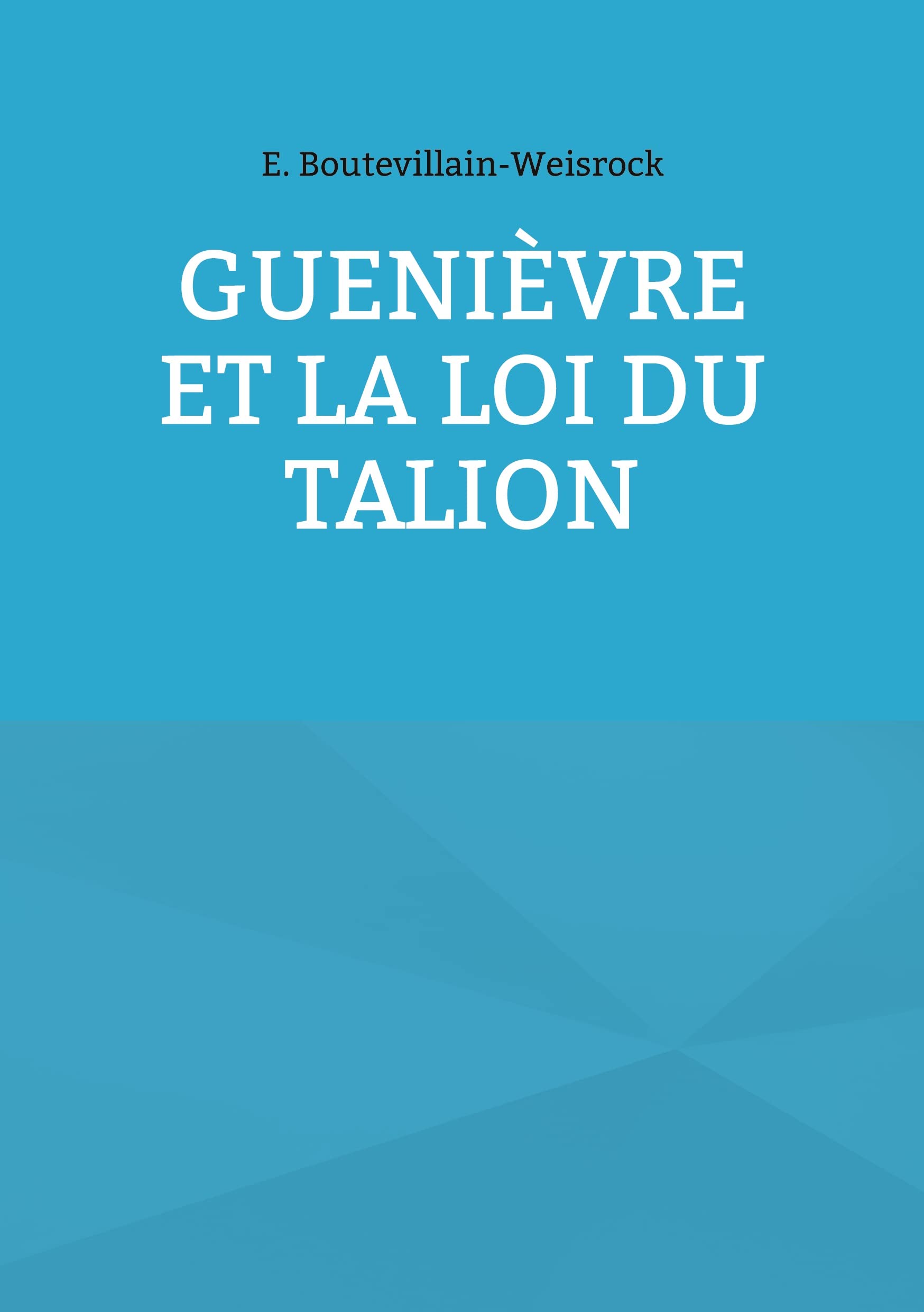 Guenièvre et la loi du Talion Contemporary literature