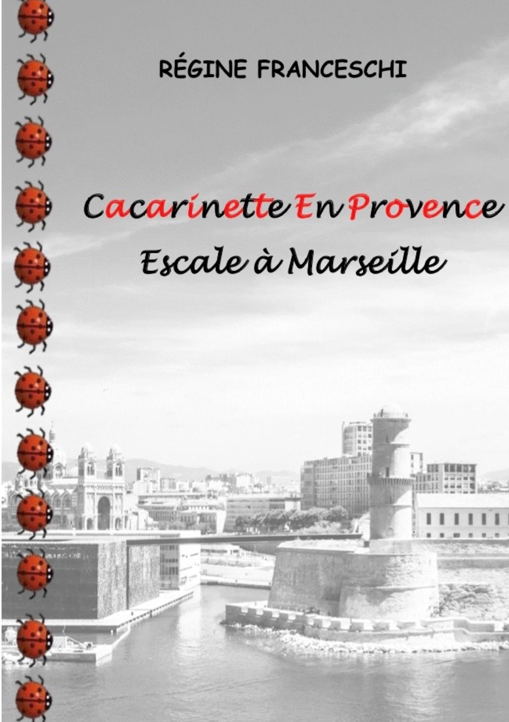 Cacarinette En Provence. Escale à Marseille book