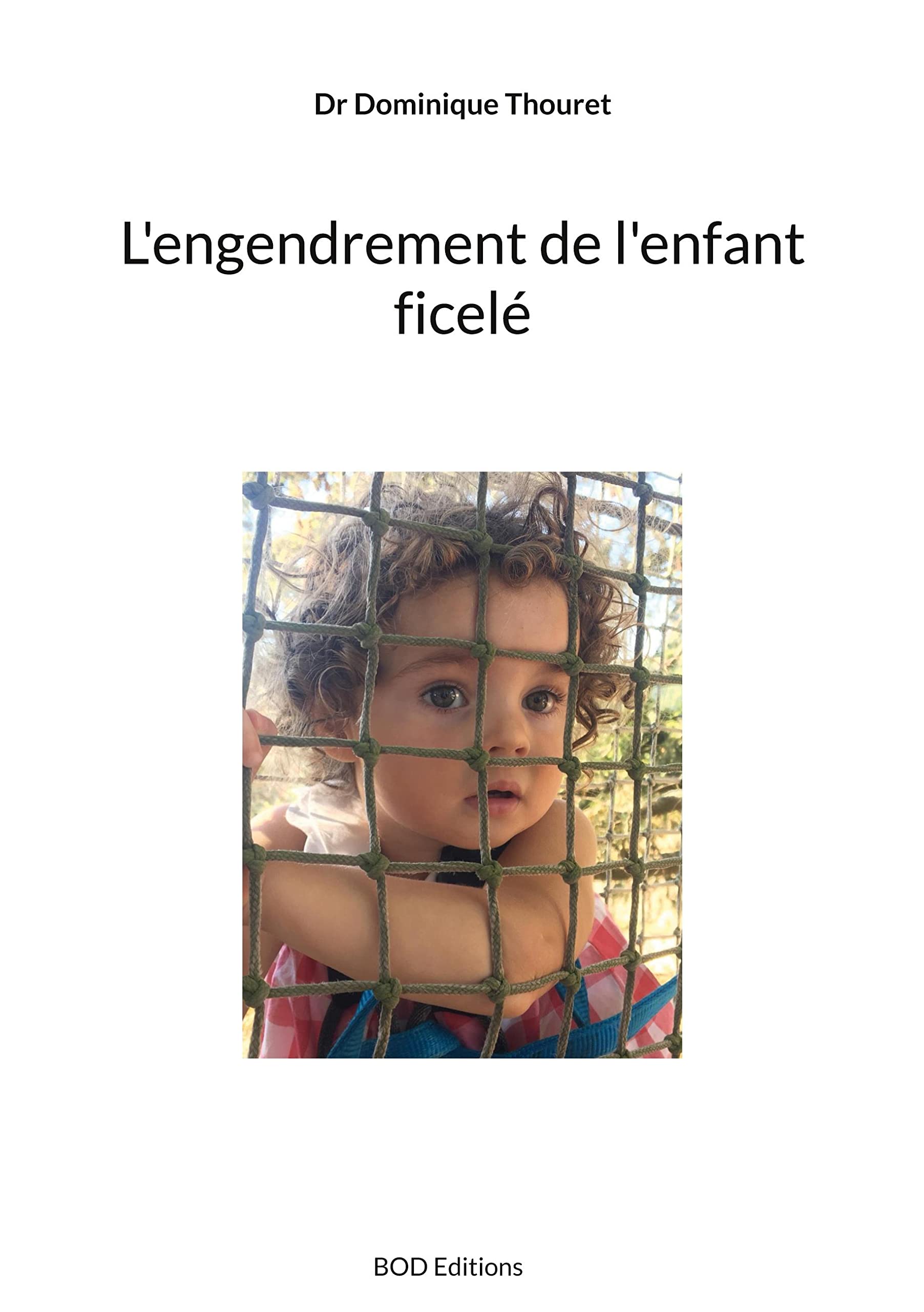 L'engendrement de l'enfant ficelé Books