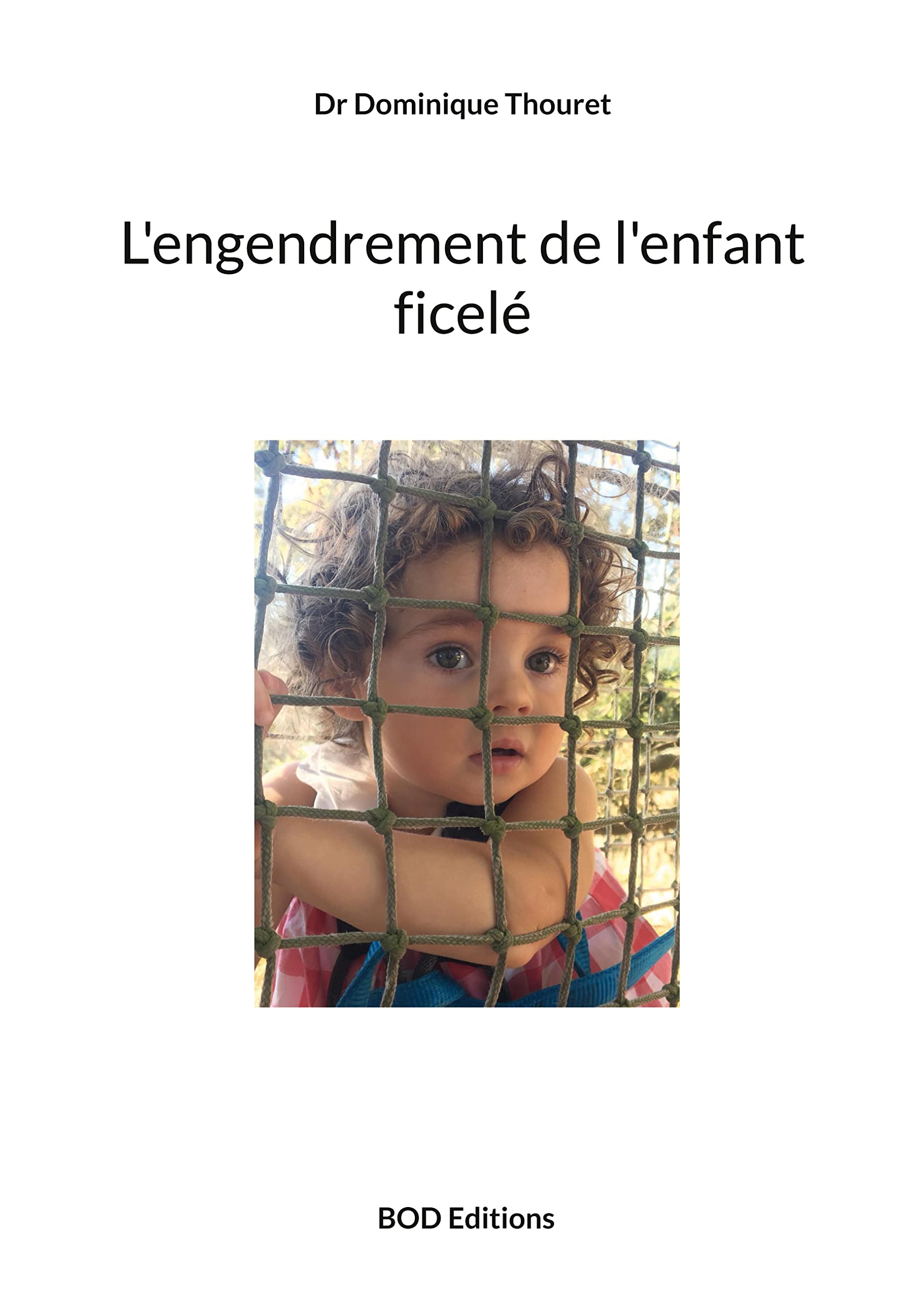 L'engendrement de l'enfant ficelé book