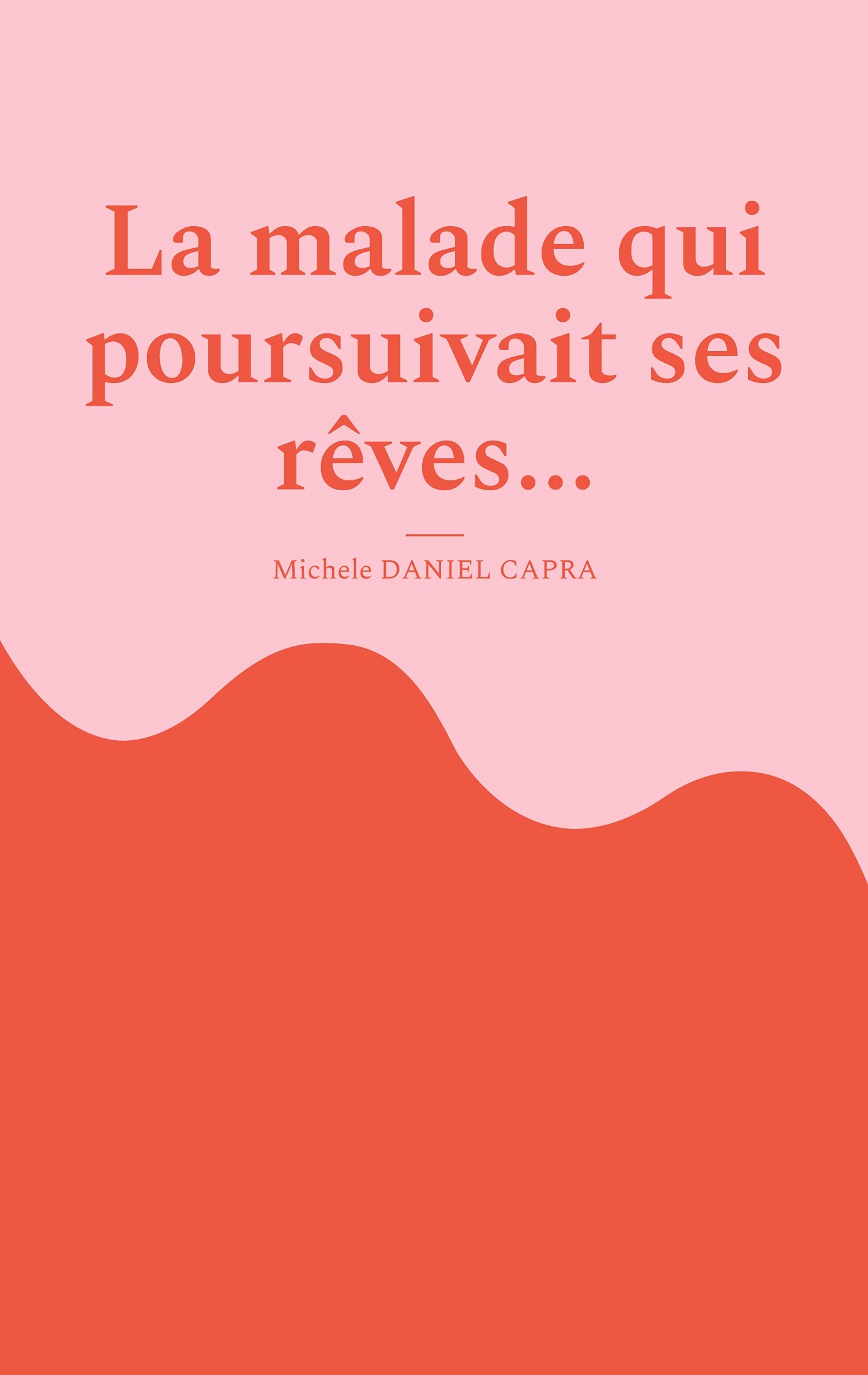 La malade qui poursuivait ses rêves... book