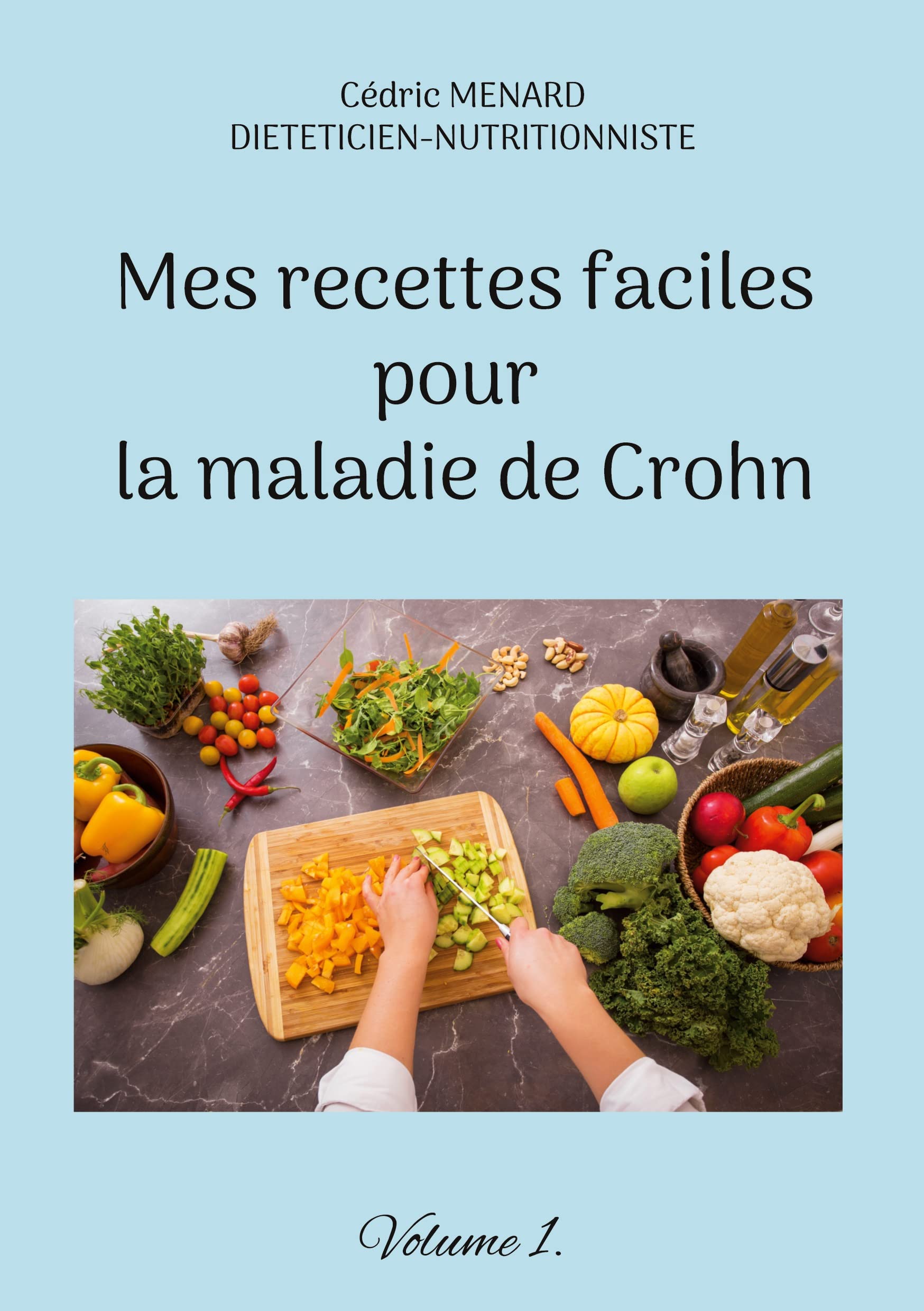 Mes recettes faciles pour la maladie de Crohn: Volume 1. book