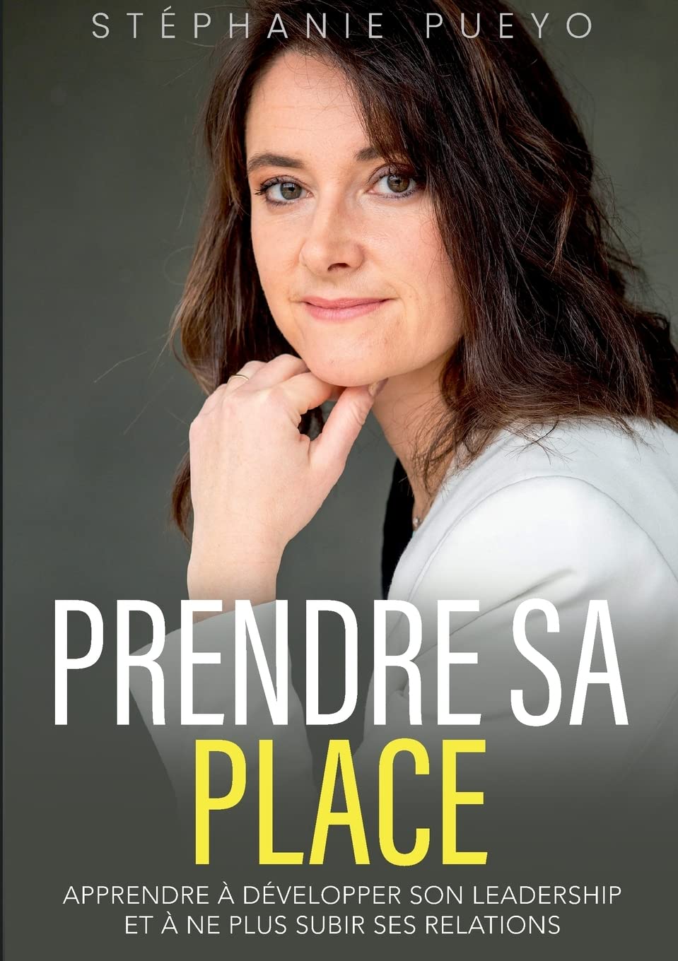 Prendre sa place: Apprendre à développer son leadership et à ne plus subir ses relations Business, Finance & Career