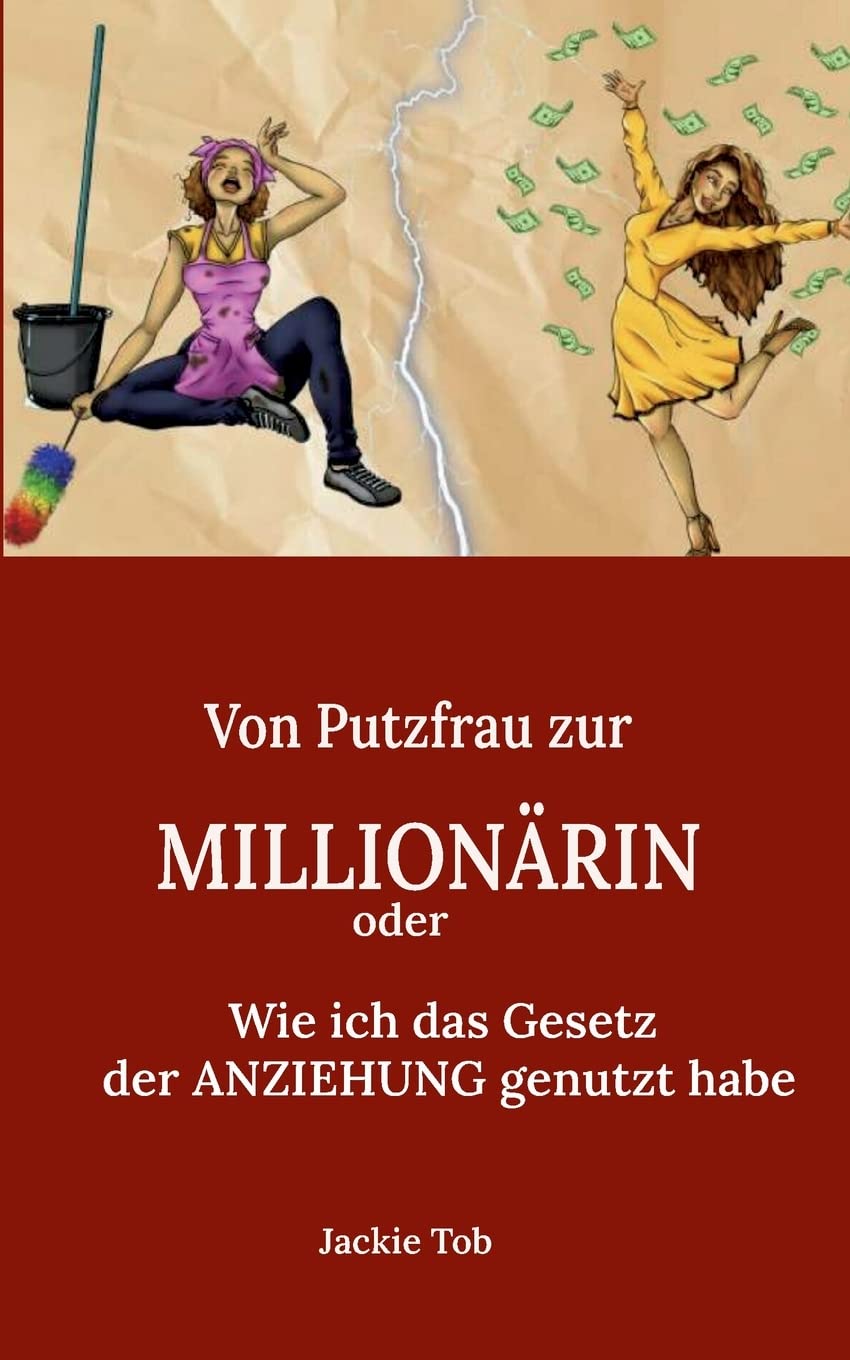 Von PUTZFRAU zur MILLIONÄRIN: Wie ich das Gesetz der Anziehung genutzt habe Business, Finance & Career