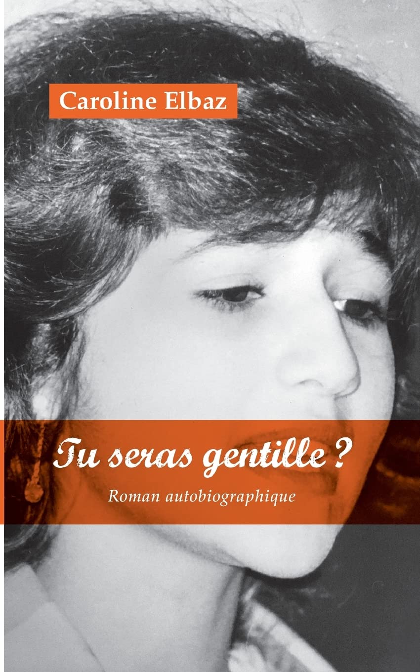 Tu seras gentille ?: Roman autobiographique Personalities