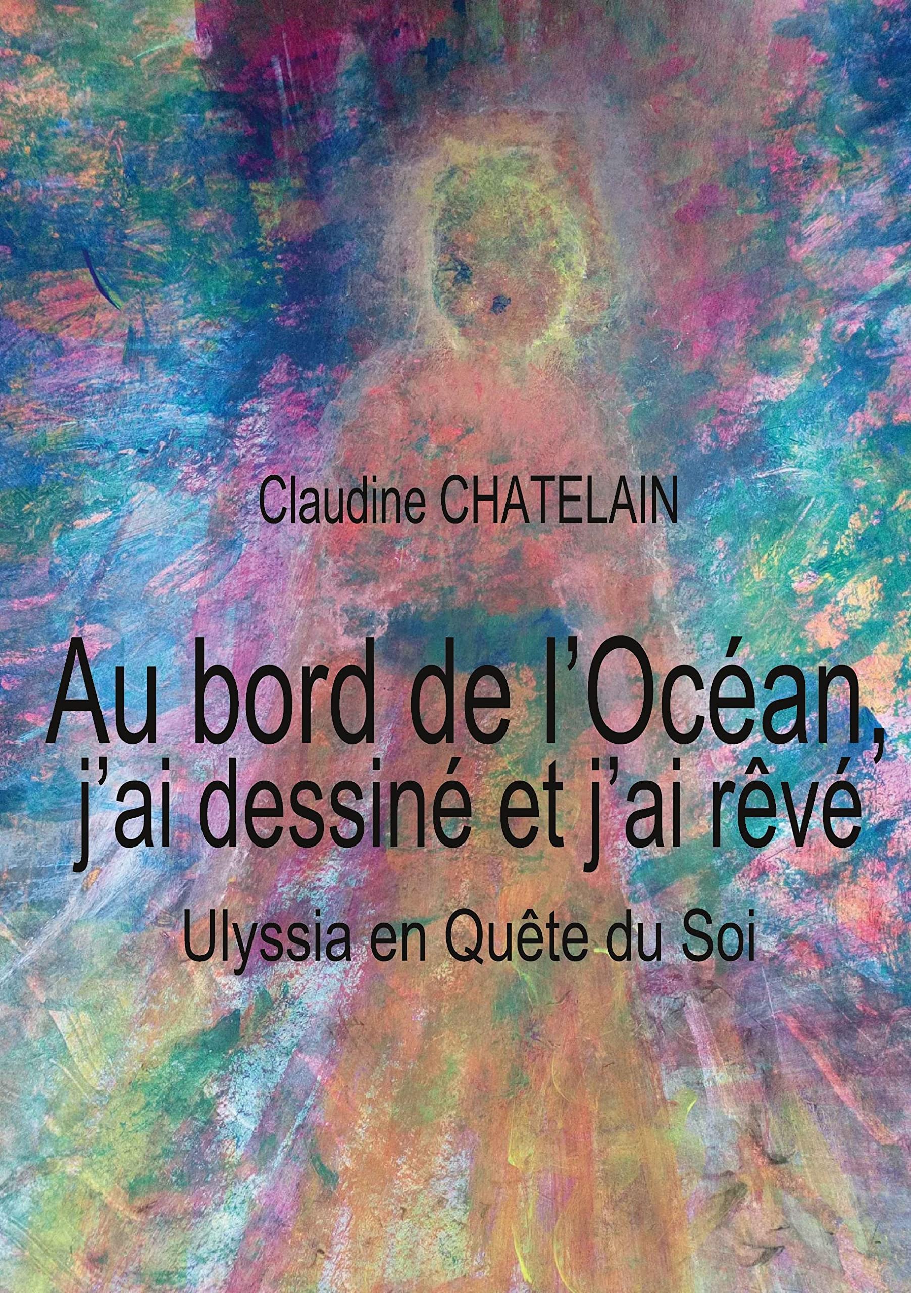 Au bord de l'Océan, j'ai dessiné et j'ai rêvé: Ulyssia en Quête du Soi book