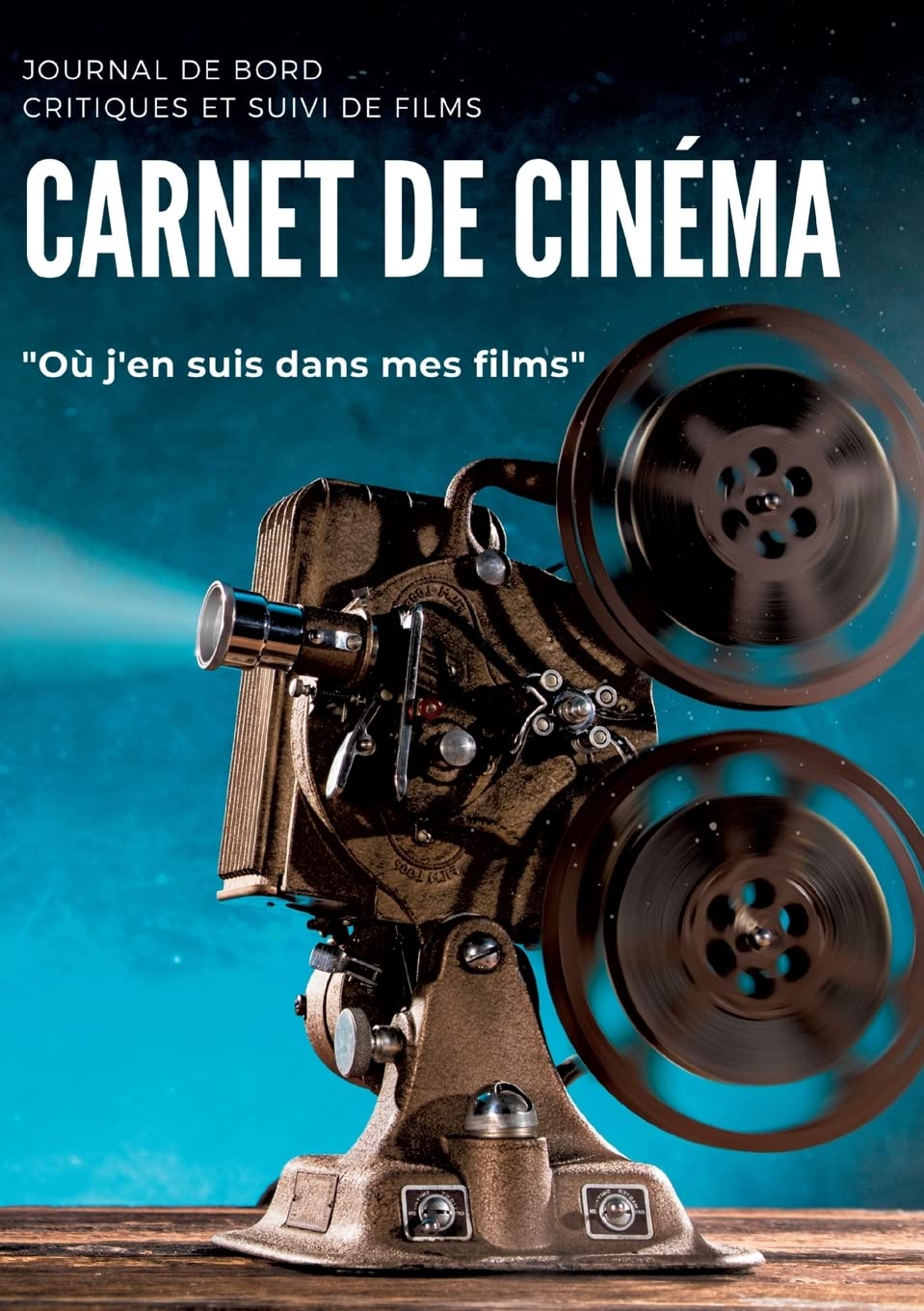 Carnet de cinéma: Journal de bord critiques et suivi de films I Où j'en suis dans mes films I Fiche pédagogique analyse de films à compéter I Mon journal tracker film book