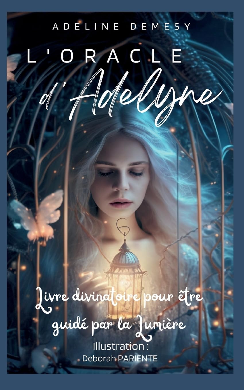 L'Oracle d'Adelyne: Livre divinatoire pour être guidé par la Lumière Religion & Esotericism