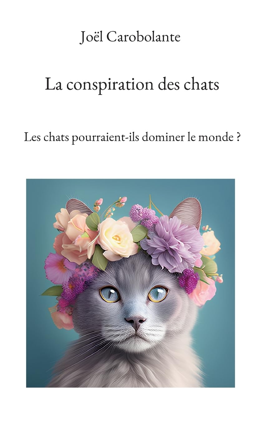 La conspiration des chats: Les chats pourraient-ils dominer le monde ? Contemporary literature