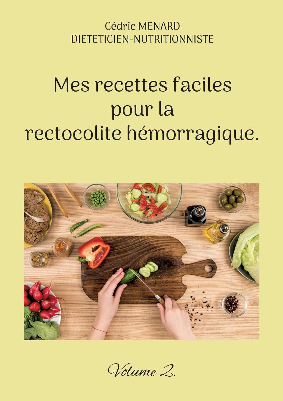 Mes recettes faciles pour la rectocolite hémorragique.: Volume 2. book