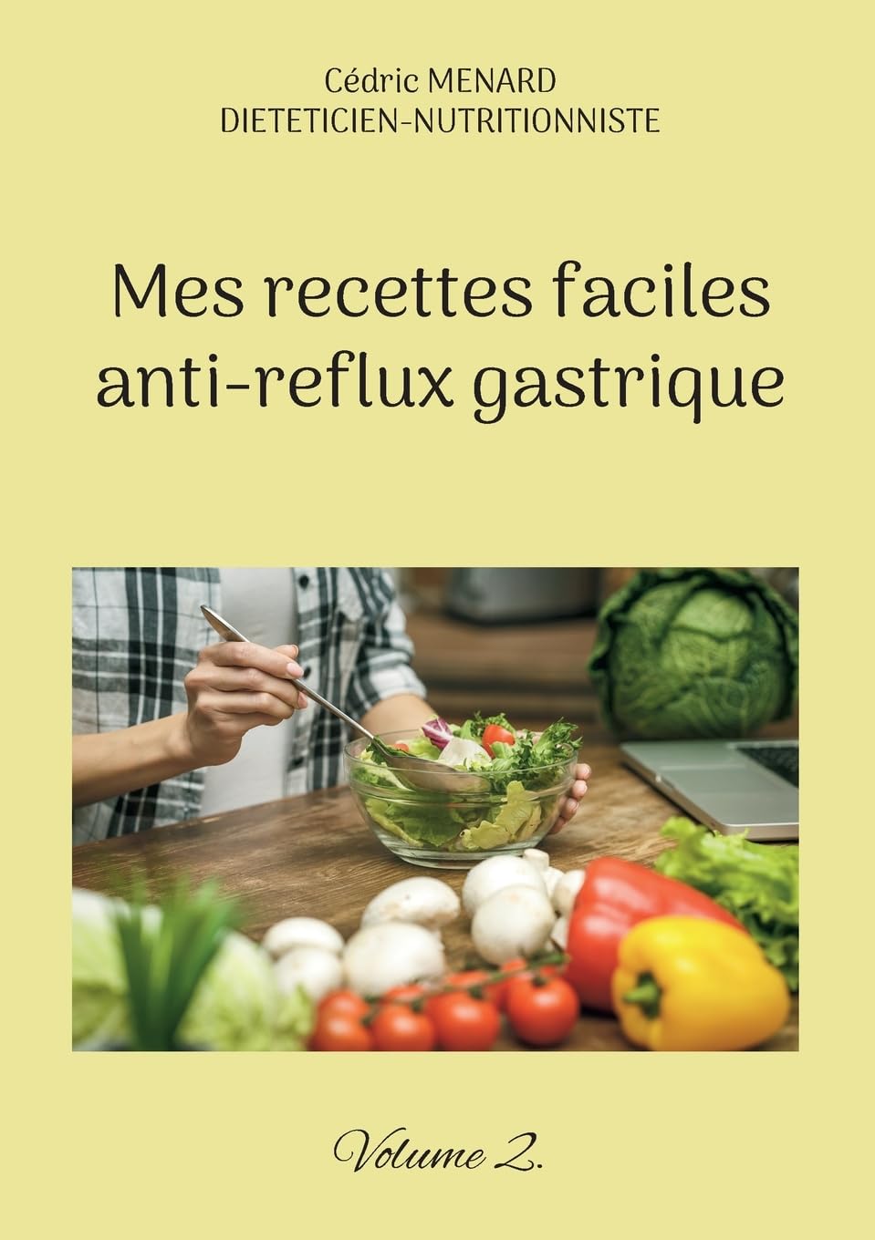 Mes recettes faciles anti-reflux gastrique: Volume 2. book