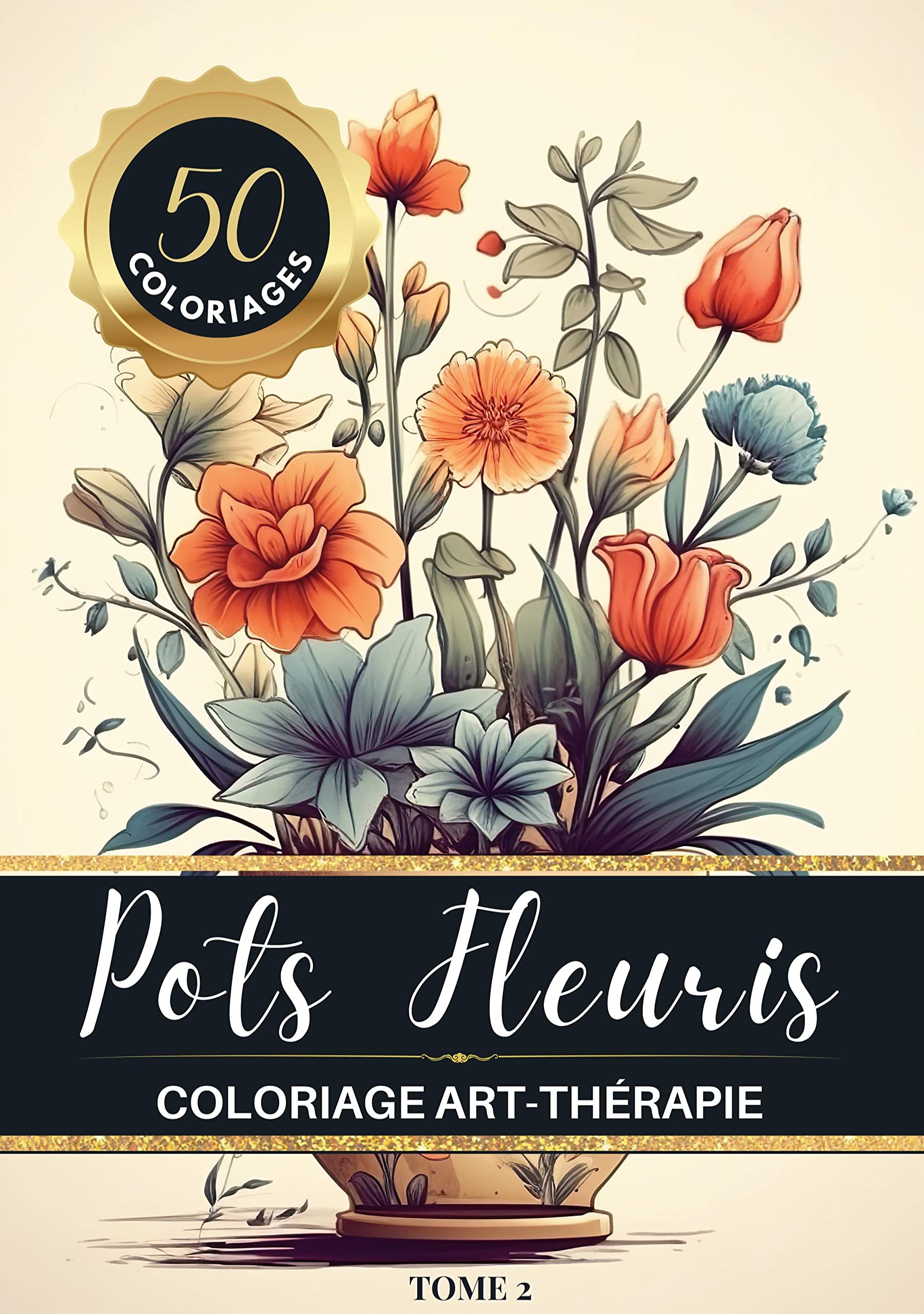 Pots Fleuris Livre de coloriage chromathérapie et anti-stress pour adulte et senior: 50 dessins de bouquets de fleurs dans de jolis pots book