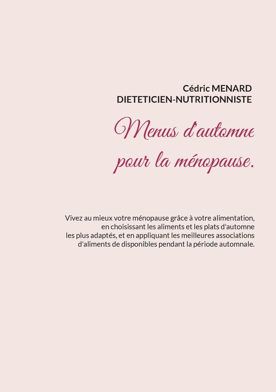 Menus d'automne pour la ménopause.: - (Savoir quoi manger tout simplement...) Essays & Short Stories