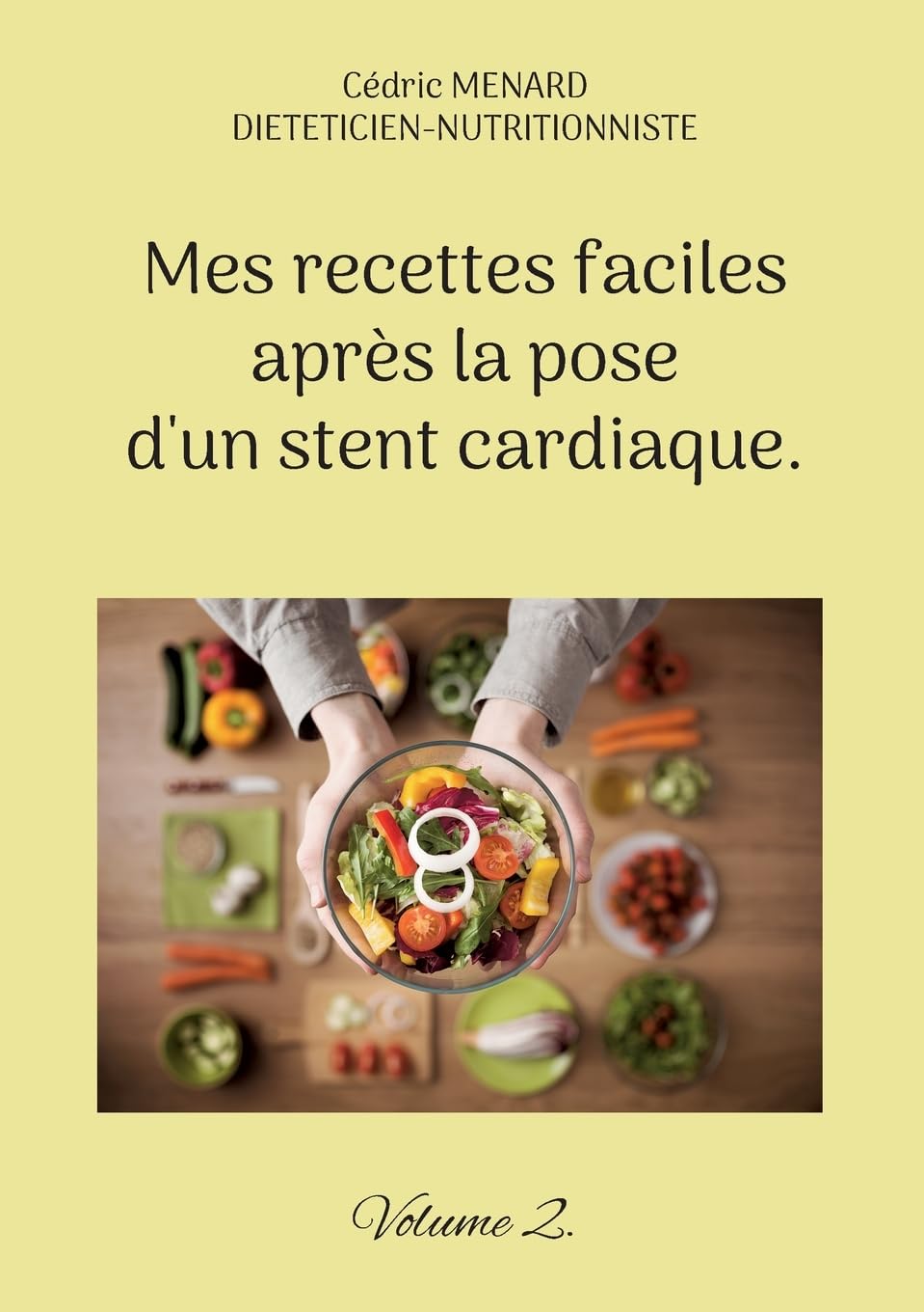Mes recettes faciles après la pose d'un stent cardiaque.: Volume 2. (Savoir quoi manger tout simplement...) Leisure, Home & Garden
