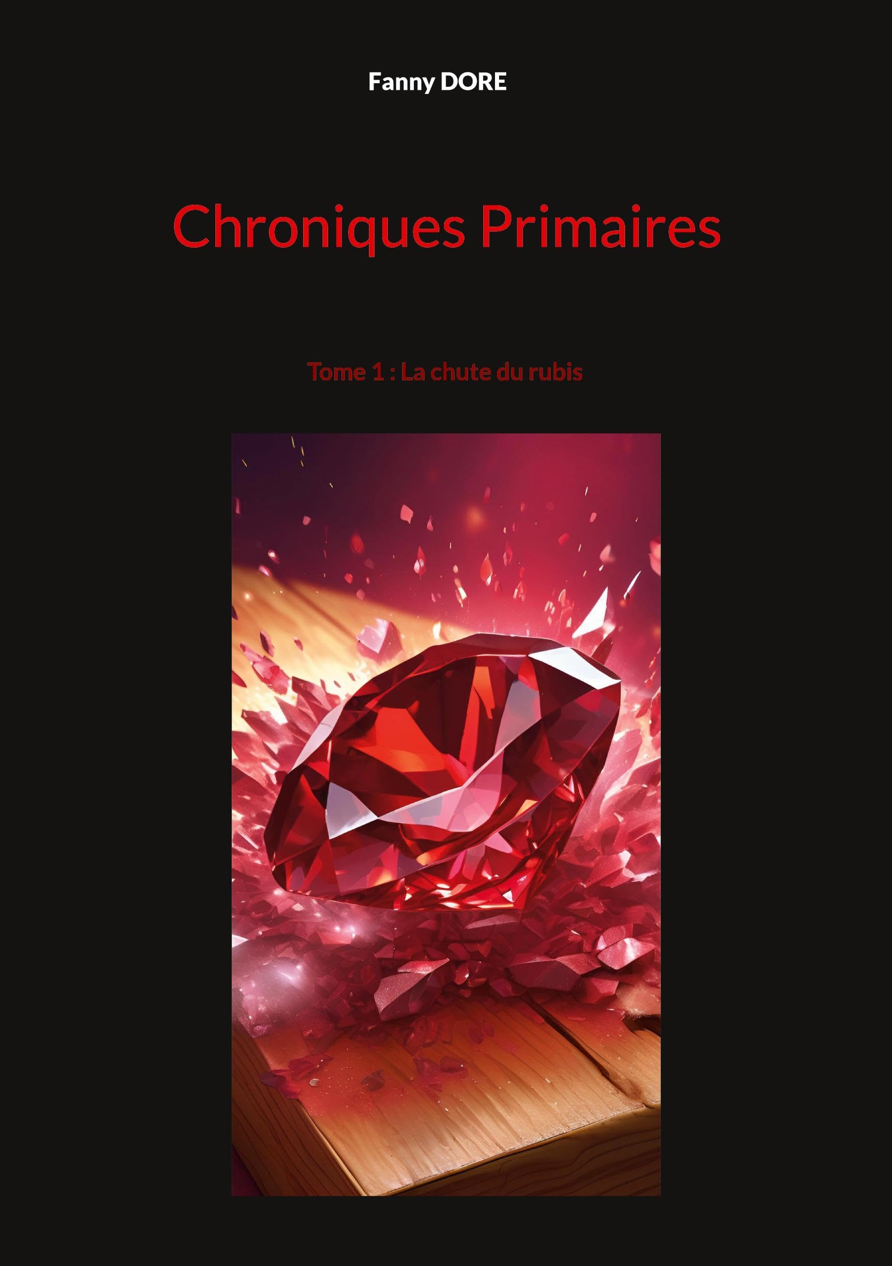 Chroniques Primaires: Tome 1 : La chute du rubis book