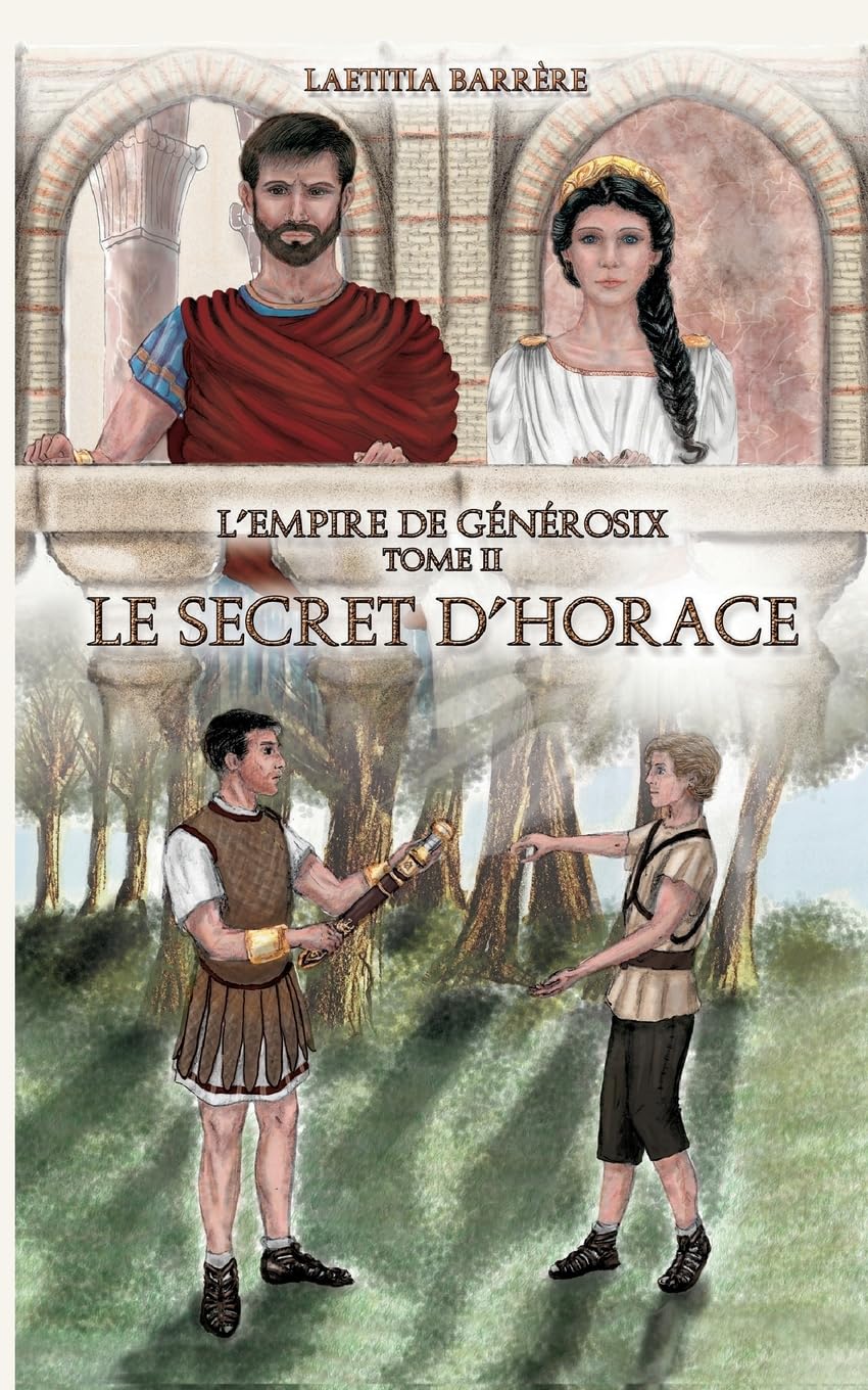 Le secret d'Horace: L'empire de Générosix - Tome II book