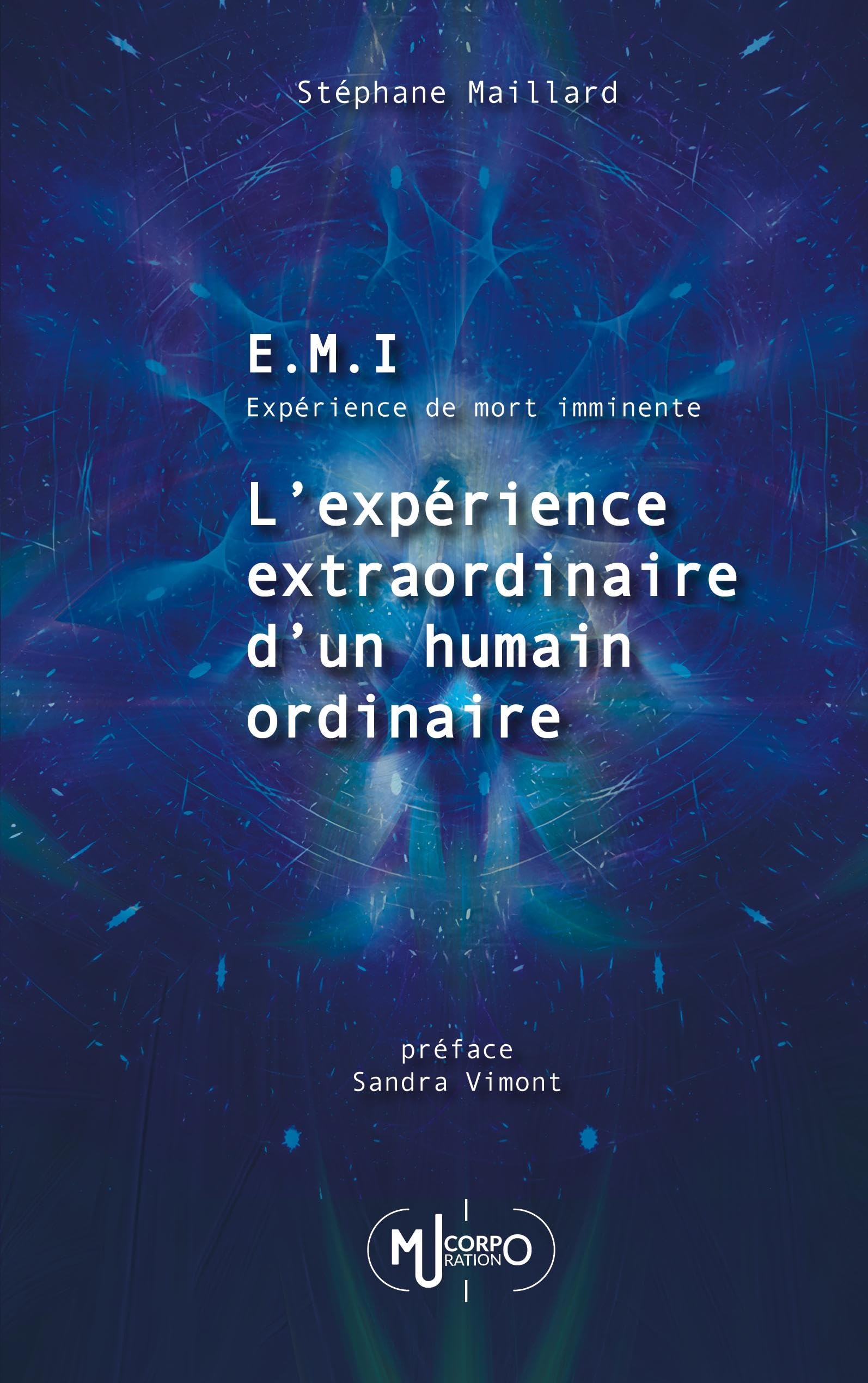 E.M.I. Expérience de Mort Imminente: L'Expérience extraordinaire d'un humain ordinaire Memories