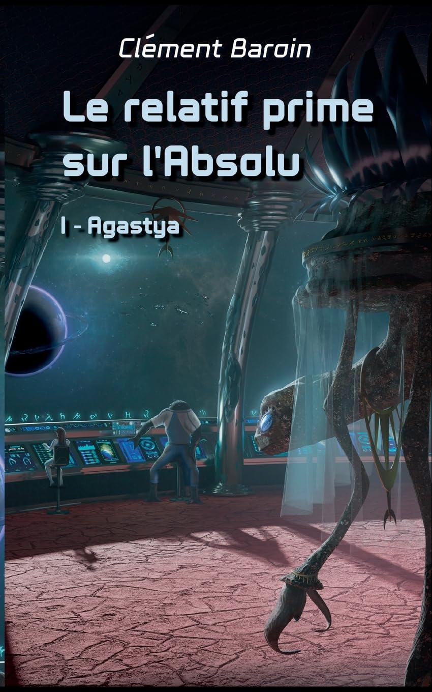 Le relatif prime sur l'Absolu: Tome I - Agastya book