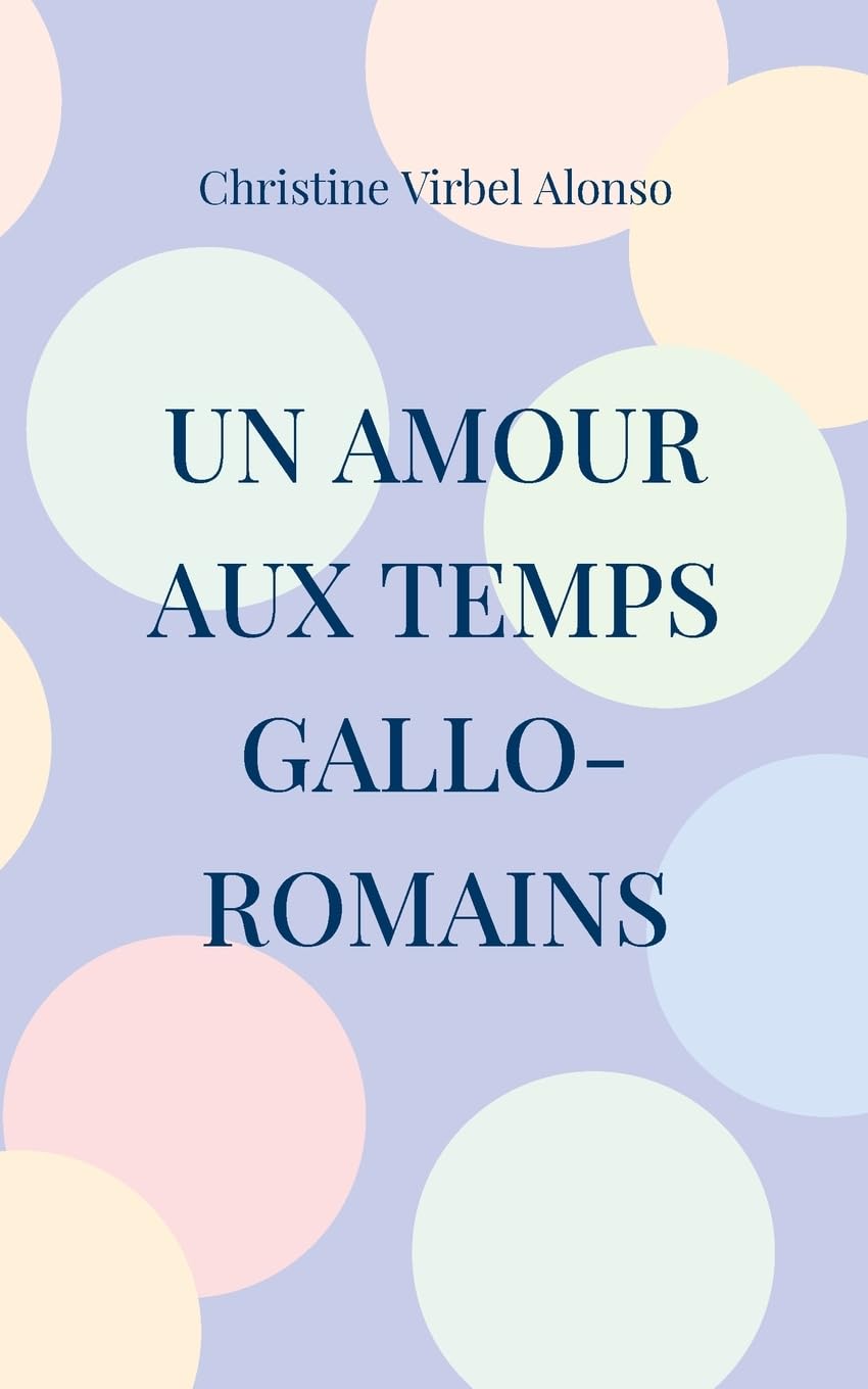 Un amour aux temps gallo-romains Politics & History