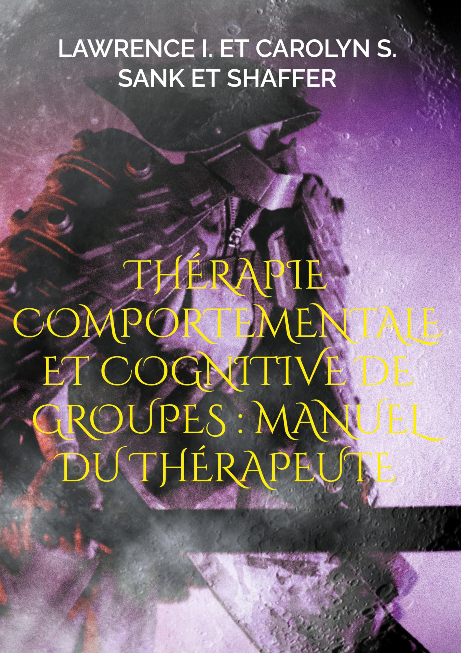 Thérapie comportementale et cognitive de groupes: Manuel du thérapeuthe book