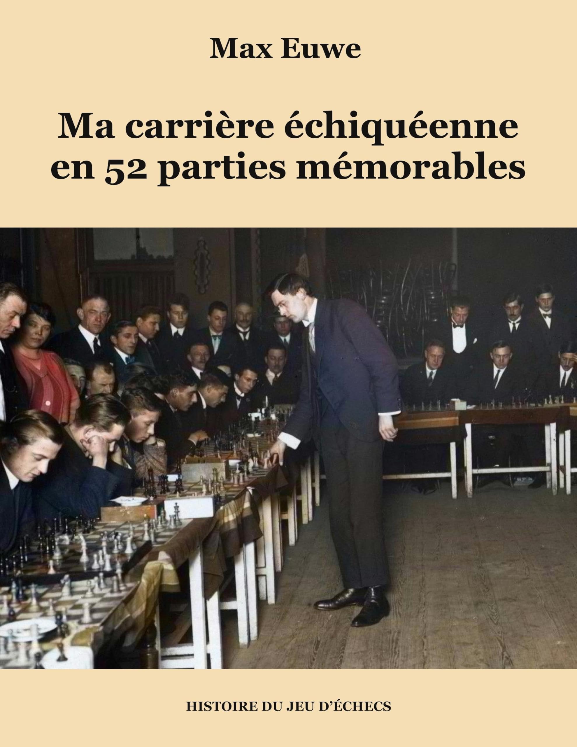 Ma carrière échiquéenne en 52 parties mémorables book