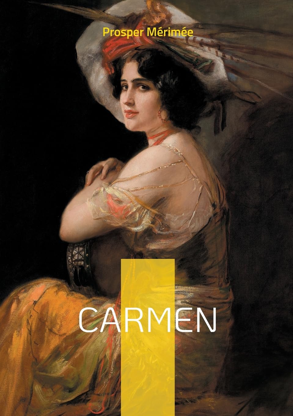 Carmen: la passion ardente de l'Espagne gitane dans une histoire d'amour et de liberté aux conséquences fatales Classics