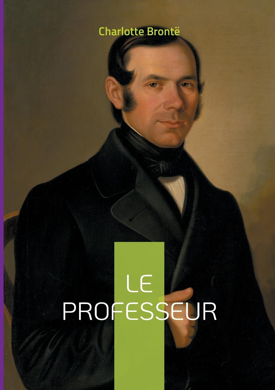 Le Professeur: Une exploration captivante de l'ambition et de l'amour dans le Bruxelles du XIXe siècle - Les débuts littéraires d'une grande romancière anglaise book