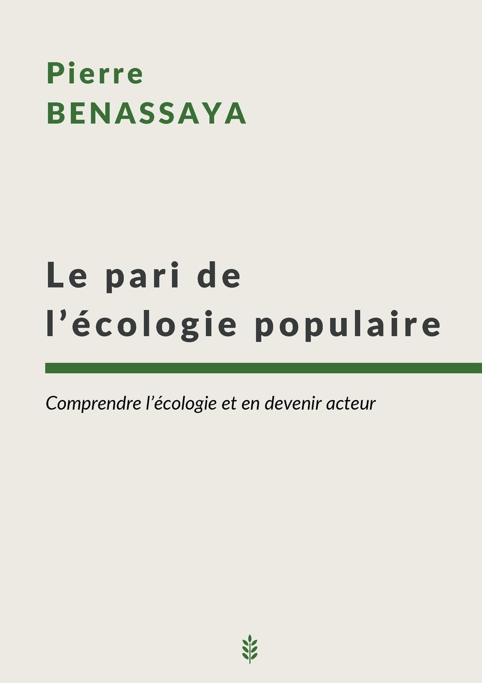 Le pari de l'écologie populaire: Comprendre l'écologie et en devenir acteur book