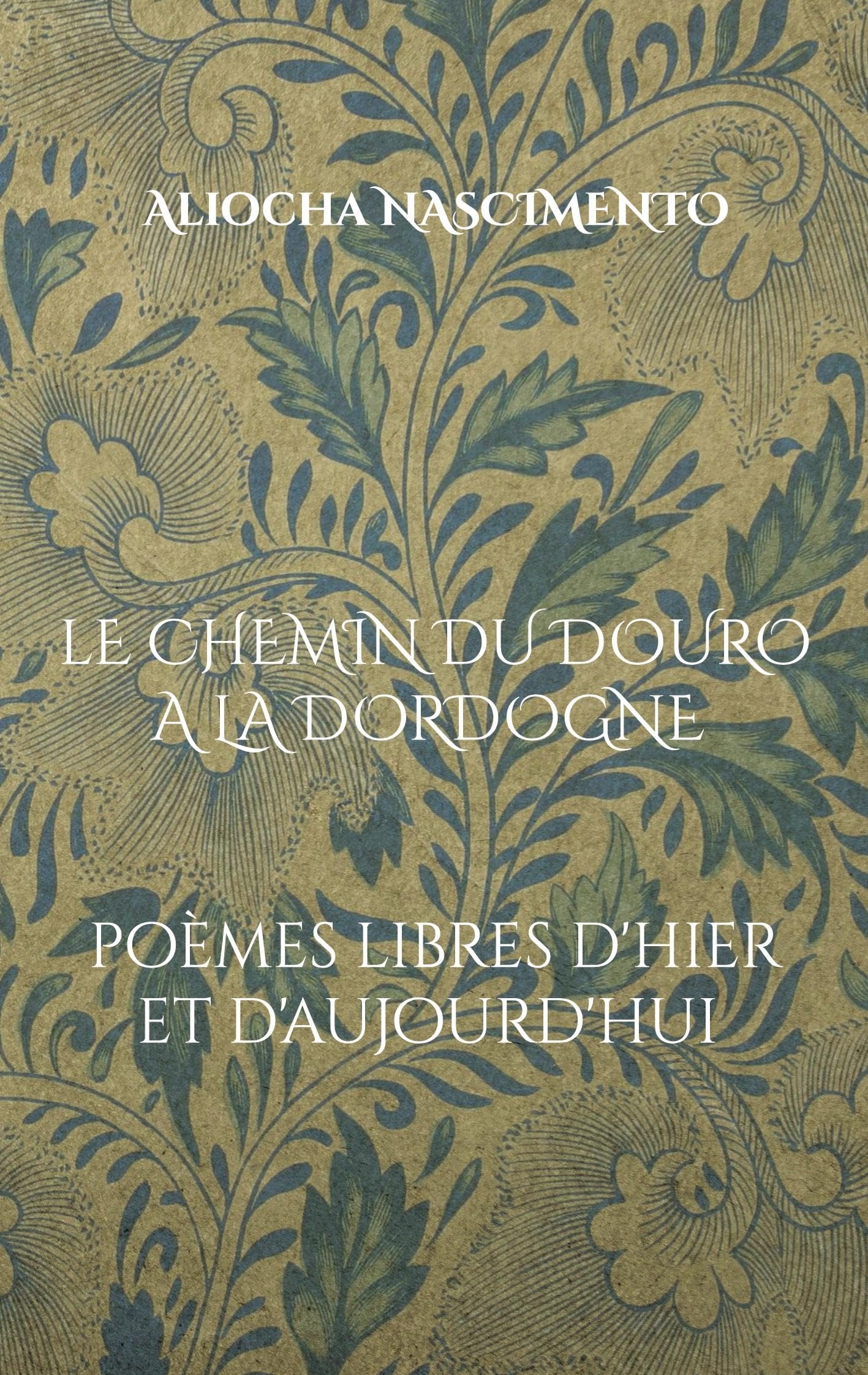 Le chemin du Douro à la Dordogne Poetry